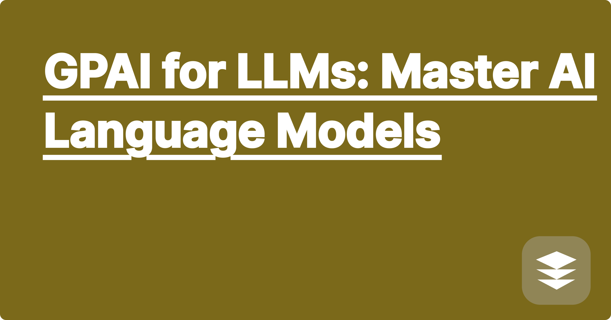 GPAI for LLMs: Master AI Language Models