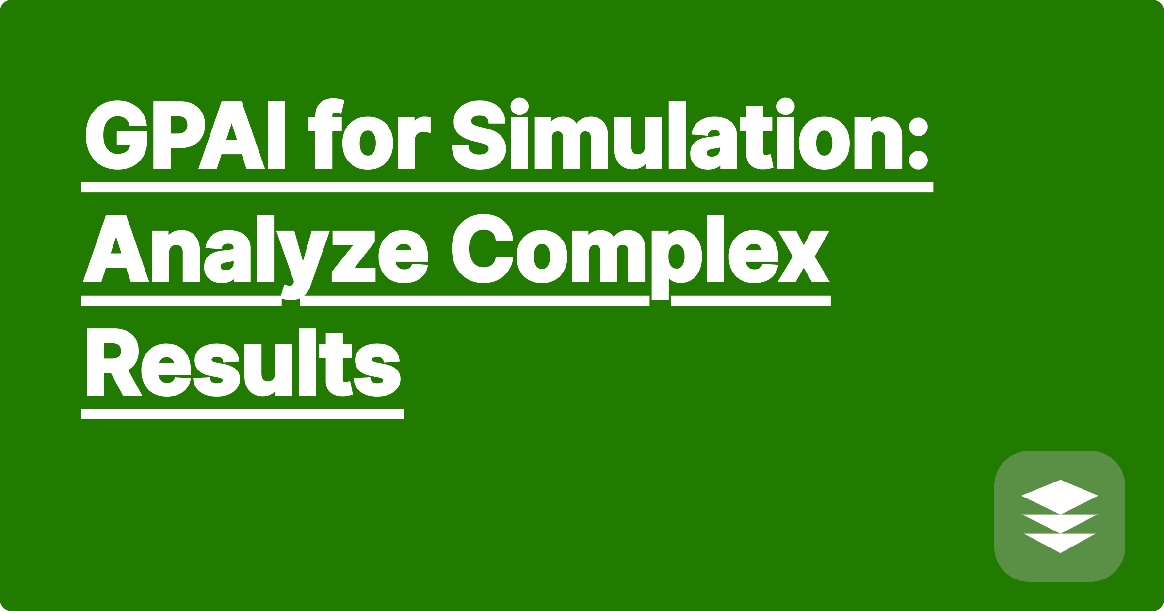 GPAI for Simulation: Analyze Complex Results
