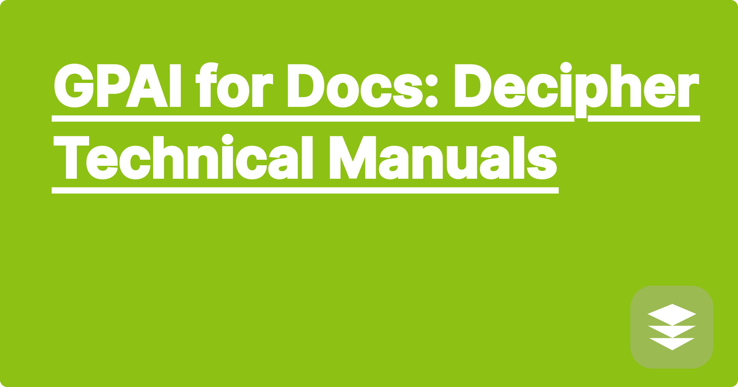 GPAI for Docs: Decipher Technical Manuals