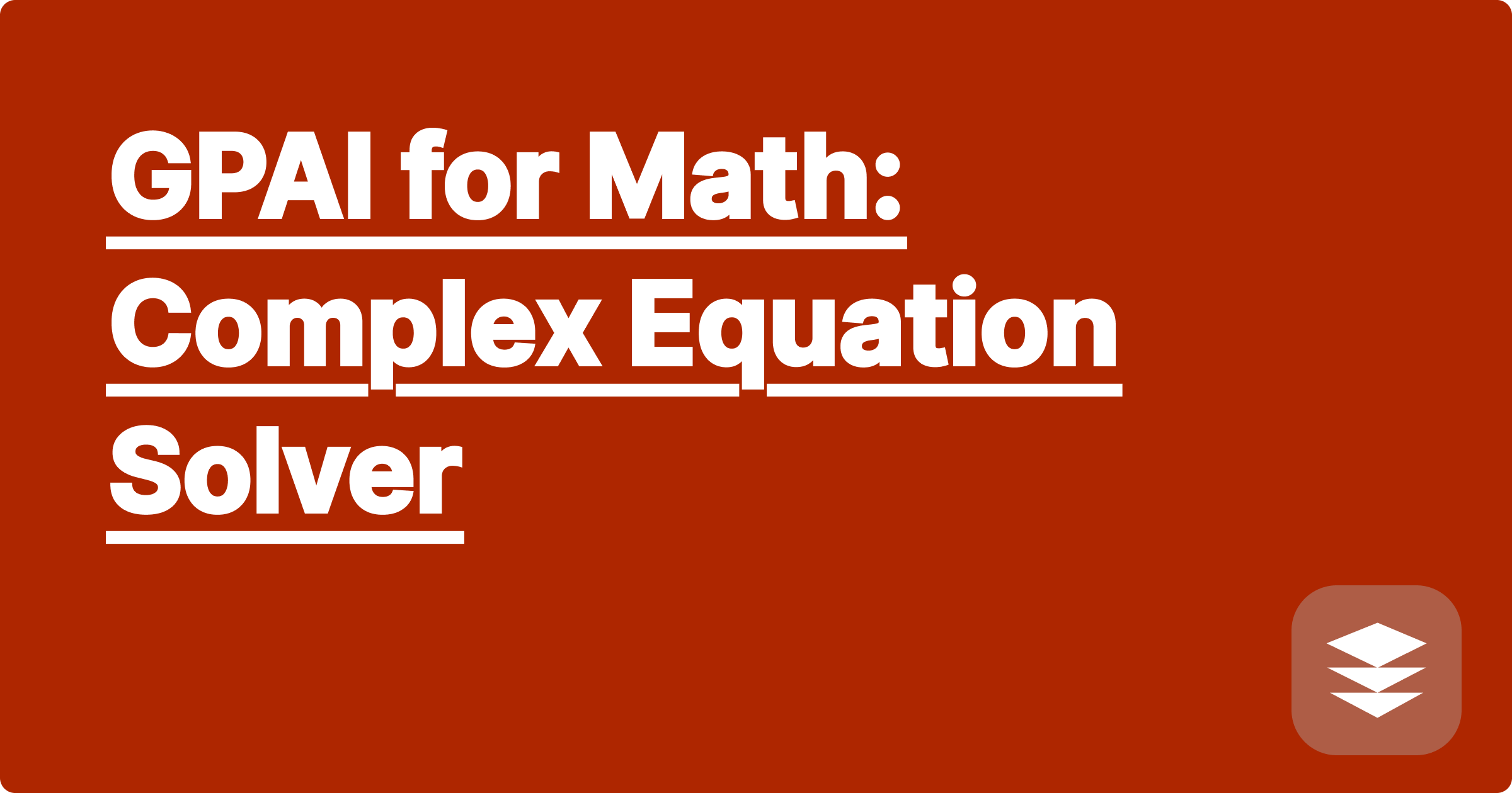 GPAI for Math: Complex Equation Solver