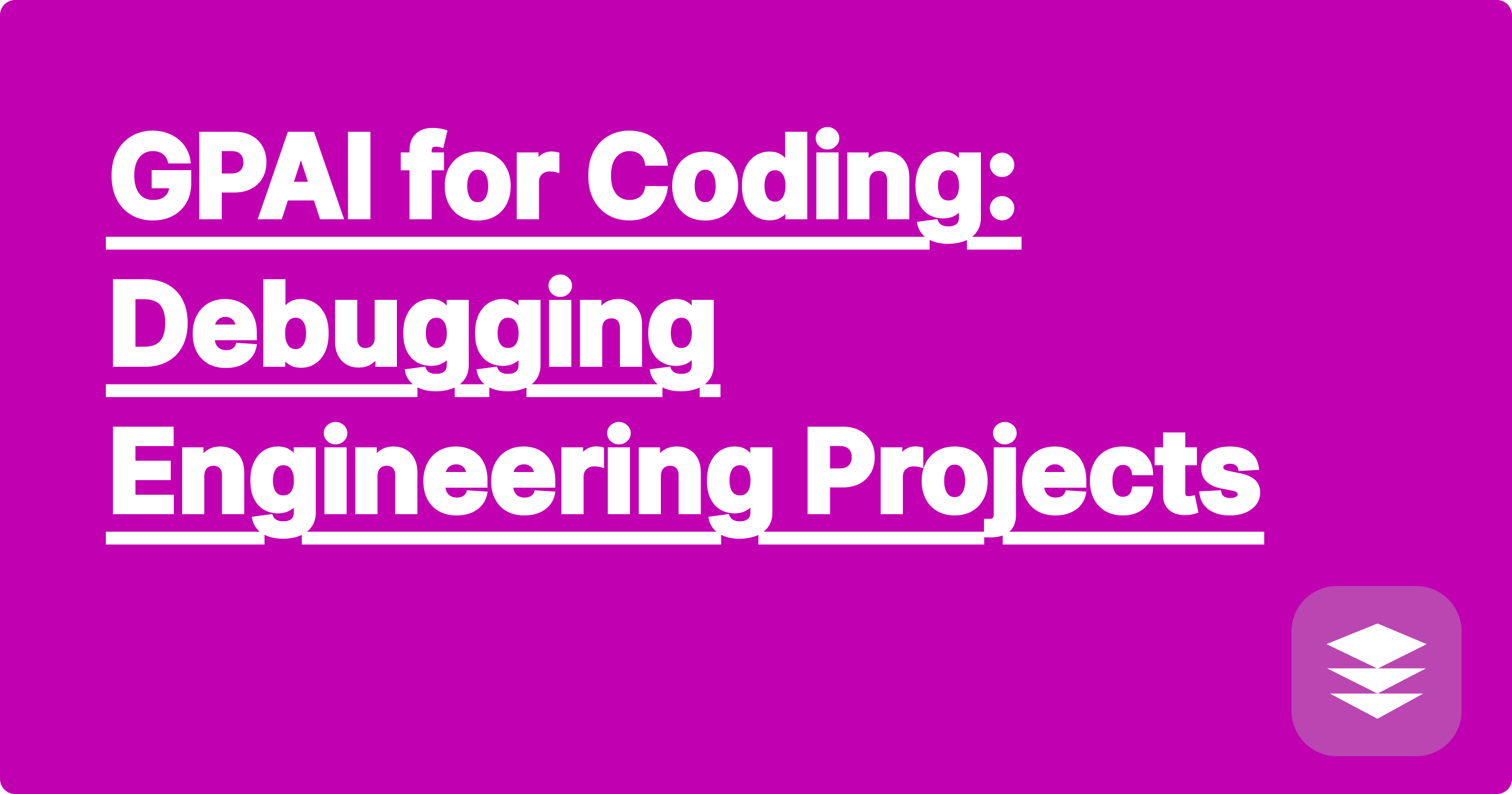 GPAI for Coding: Debugging Engineering Projects