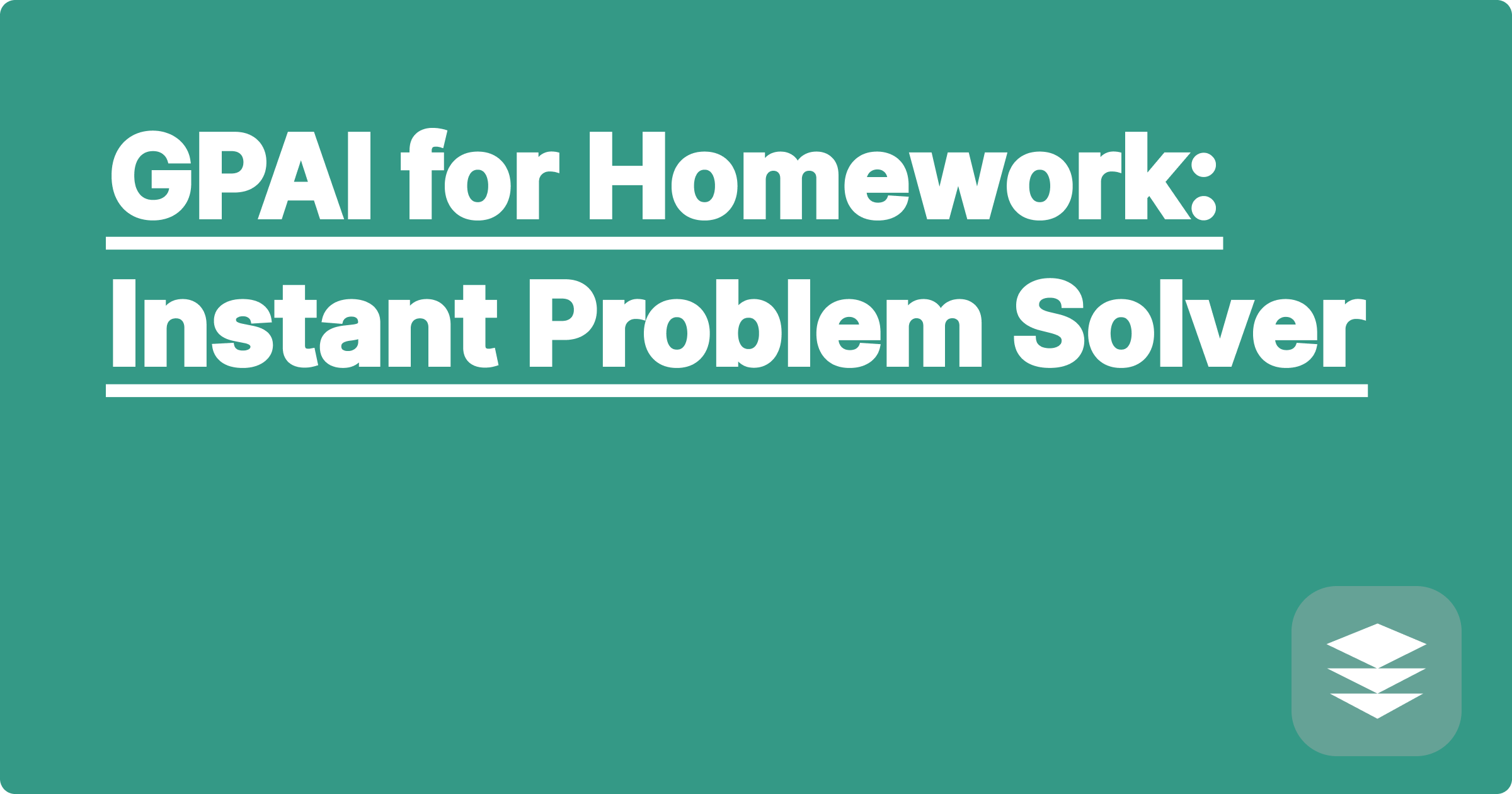 GPAI for Homework: Instant Problem Solver