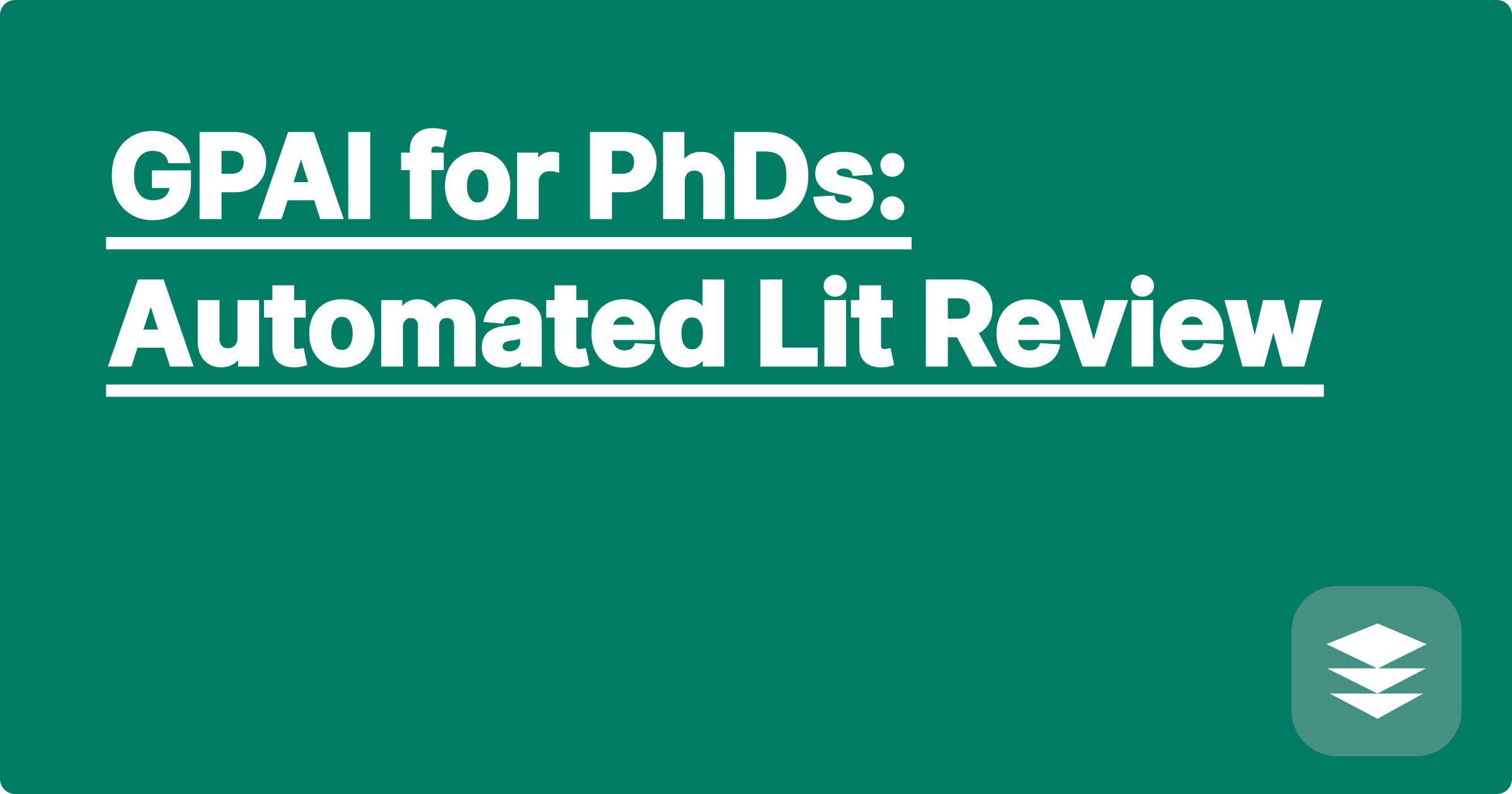 GPAI for PhDs: Automated Lit Review