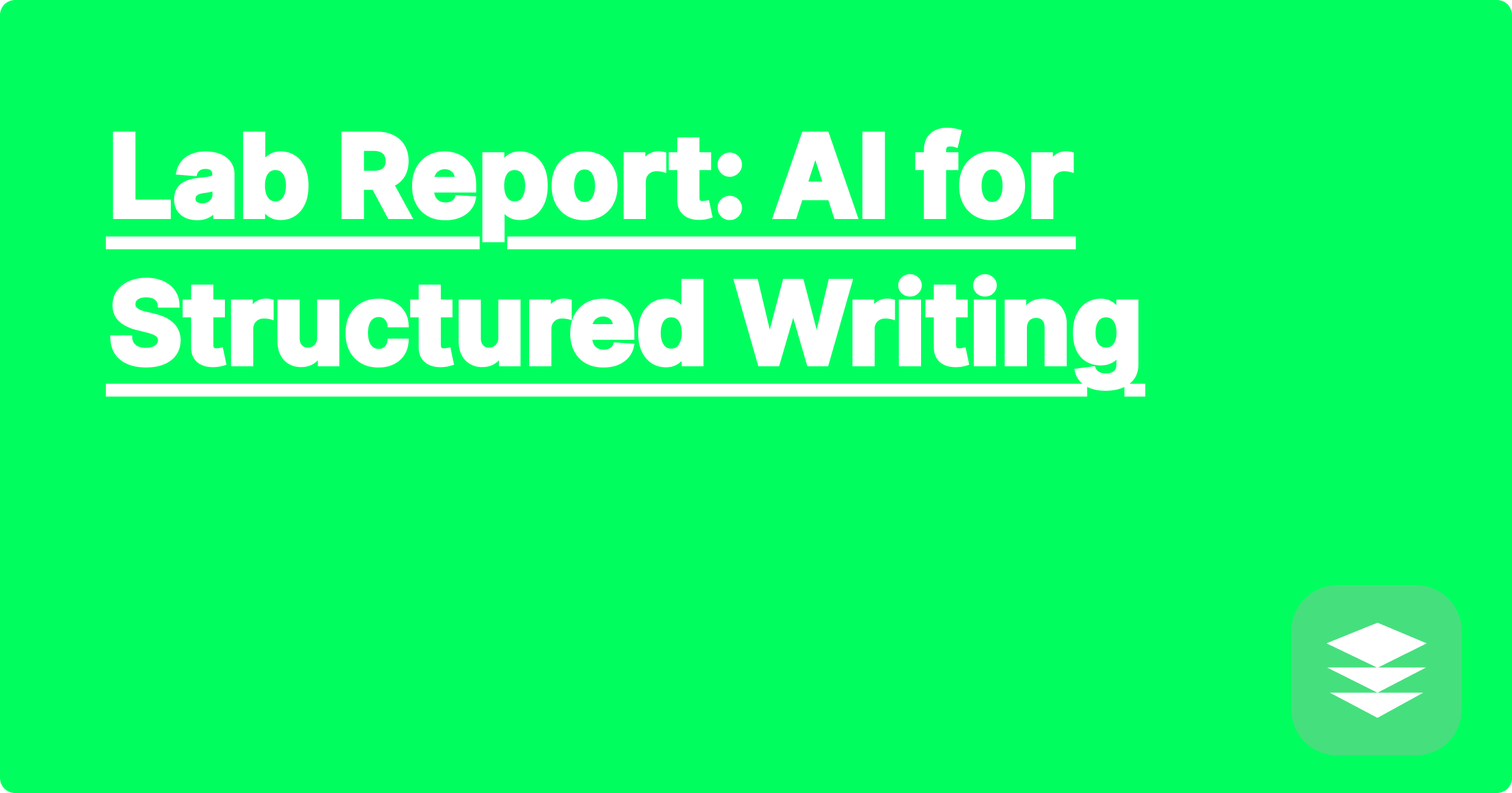 Lab Report: AI for Structured Writing