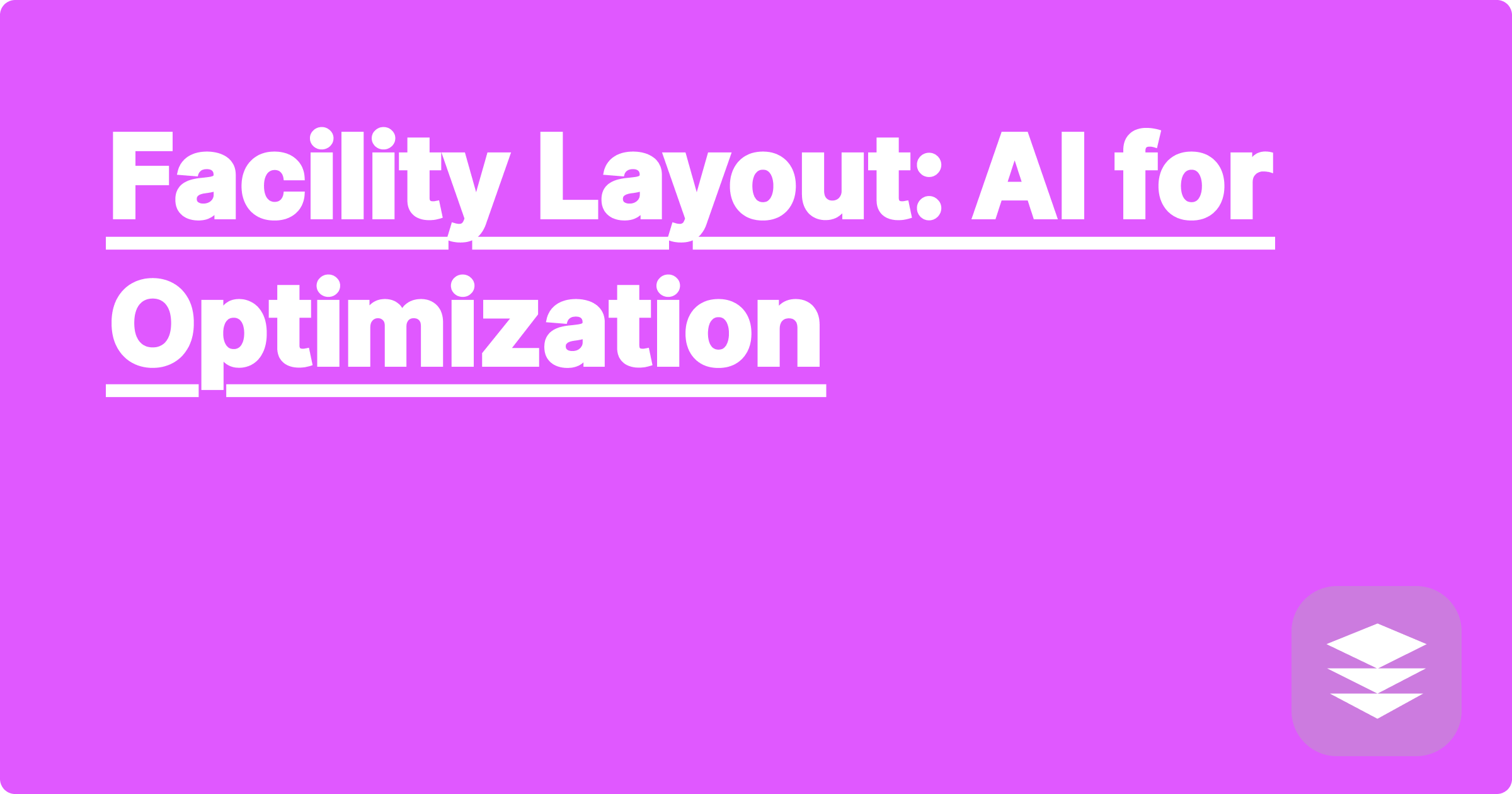 Facility Layout: AI for Optimization