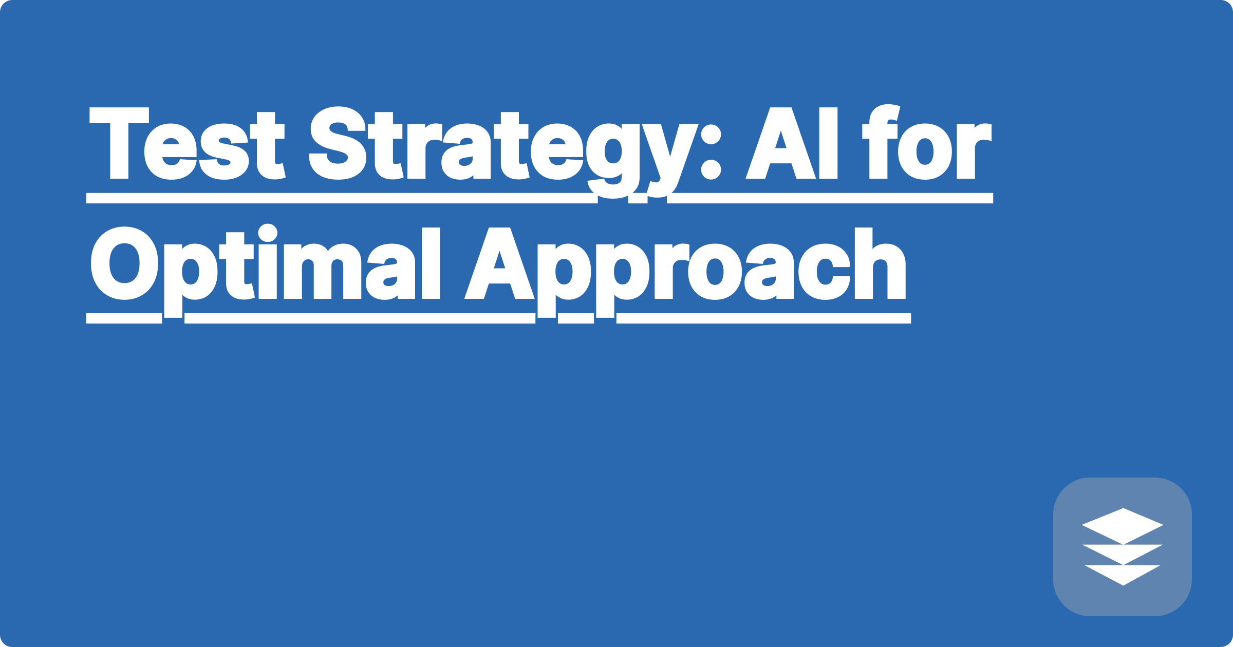 Test Strategy: AI for Optimal Approach