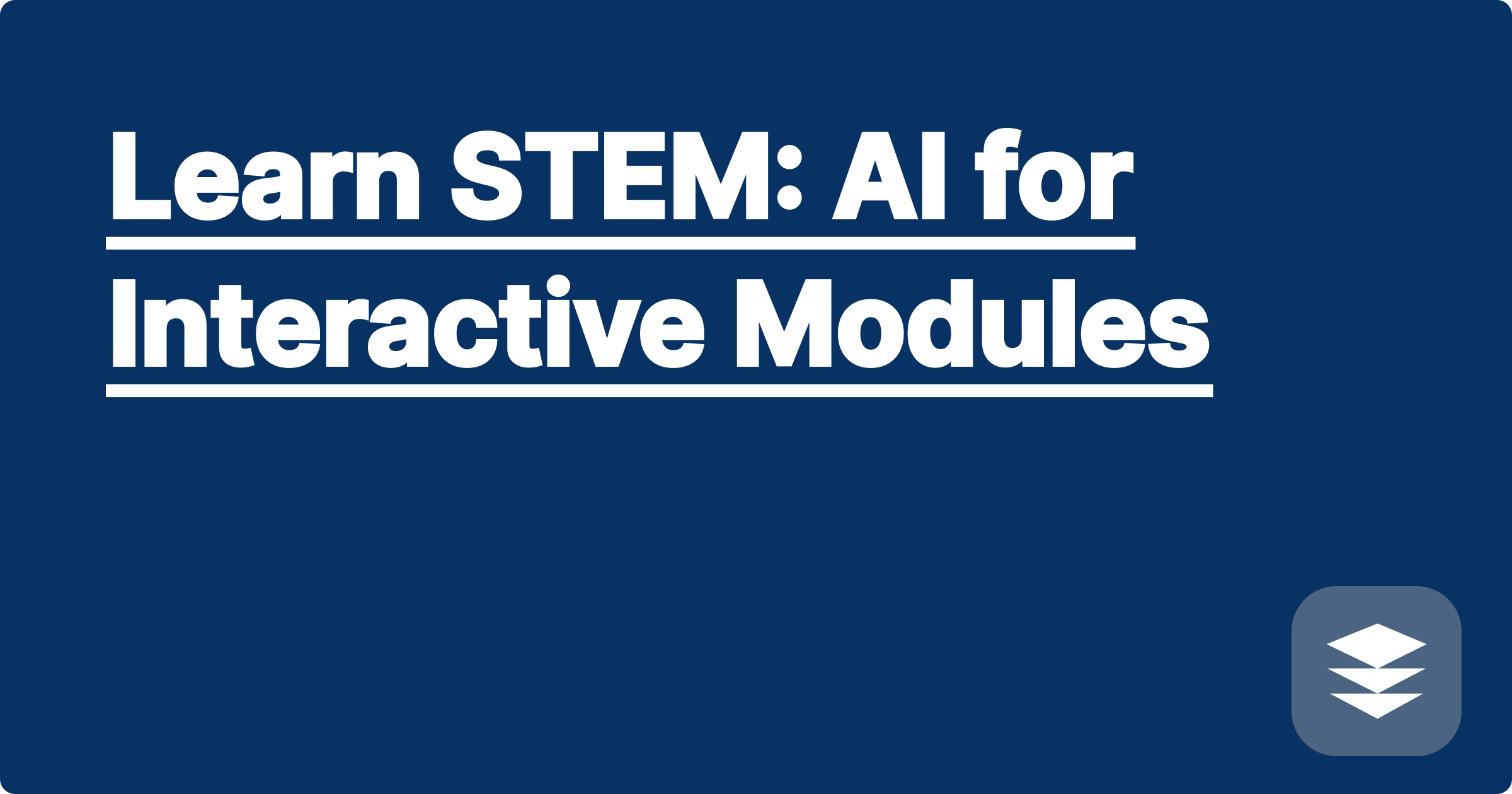 Learn STEM: AI for Interactive Modules