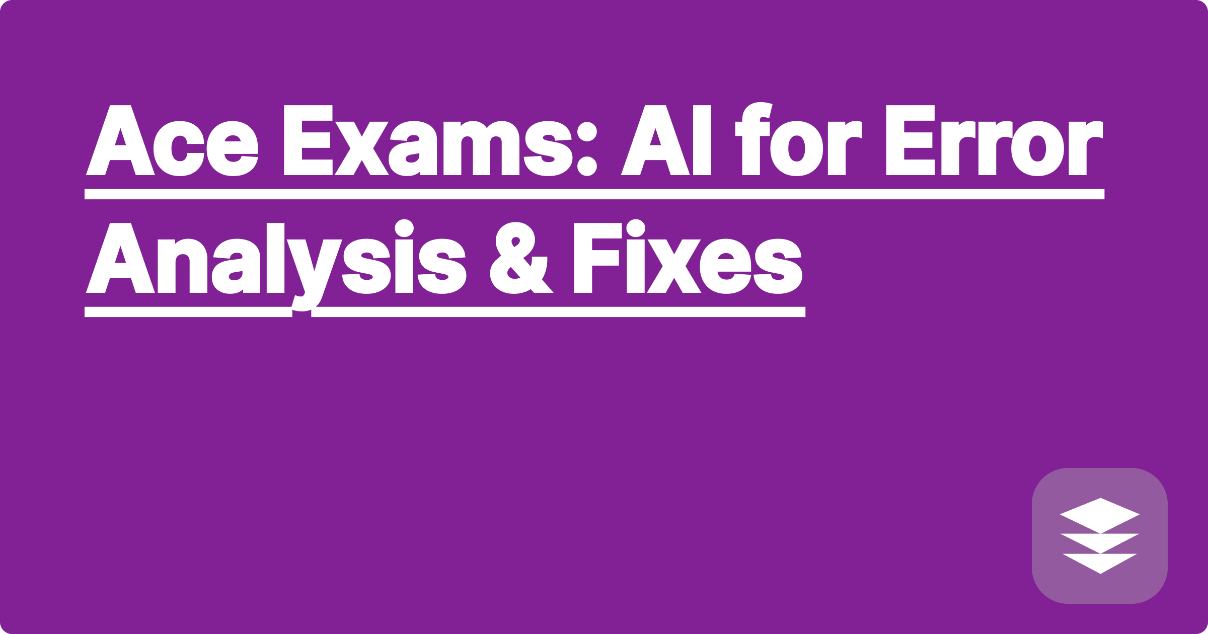 Ace Exams: AI for Error Analysis & Fixes