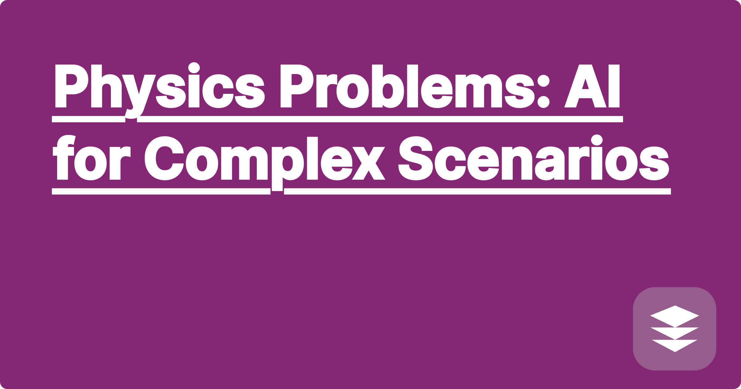 Physics Problems: AI for Complex Scenarios