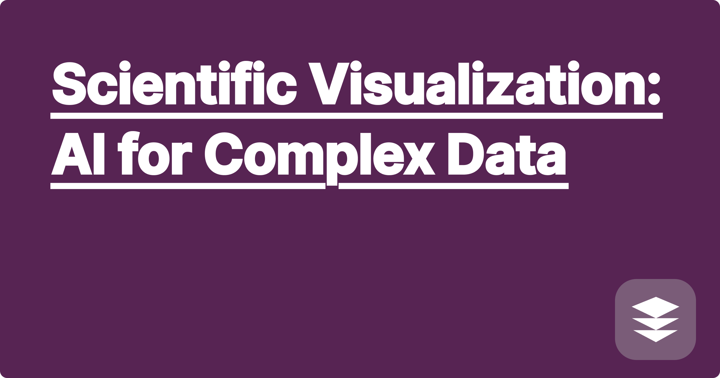 Scientific Visualization: AI for Complex Data