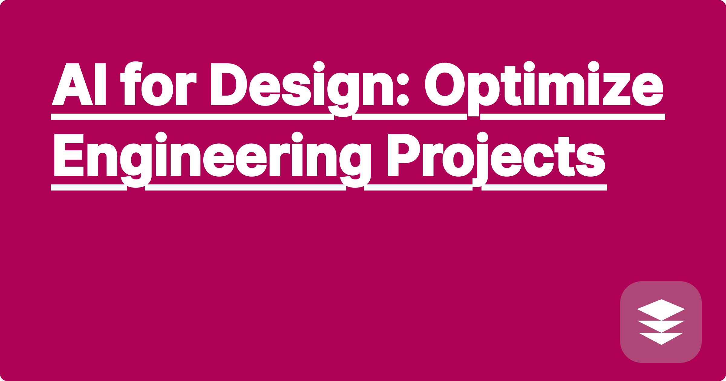 AI for Design: Optimize Engineering Projects