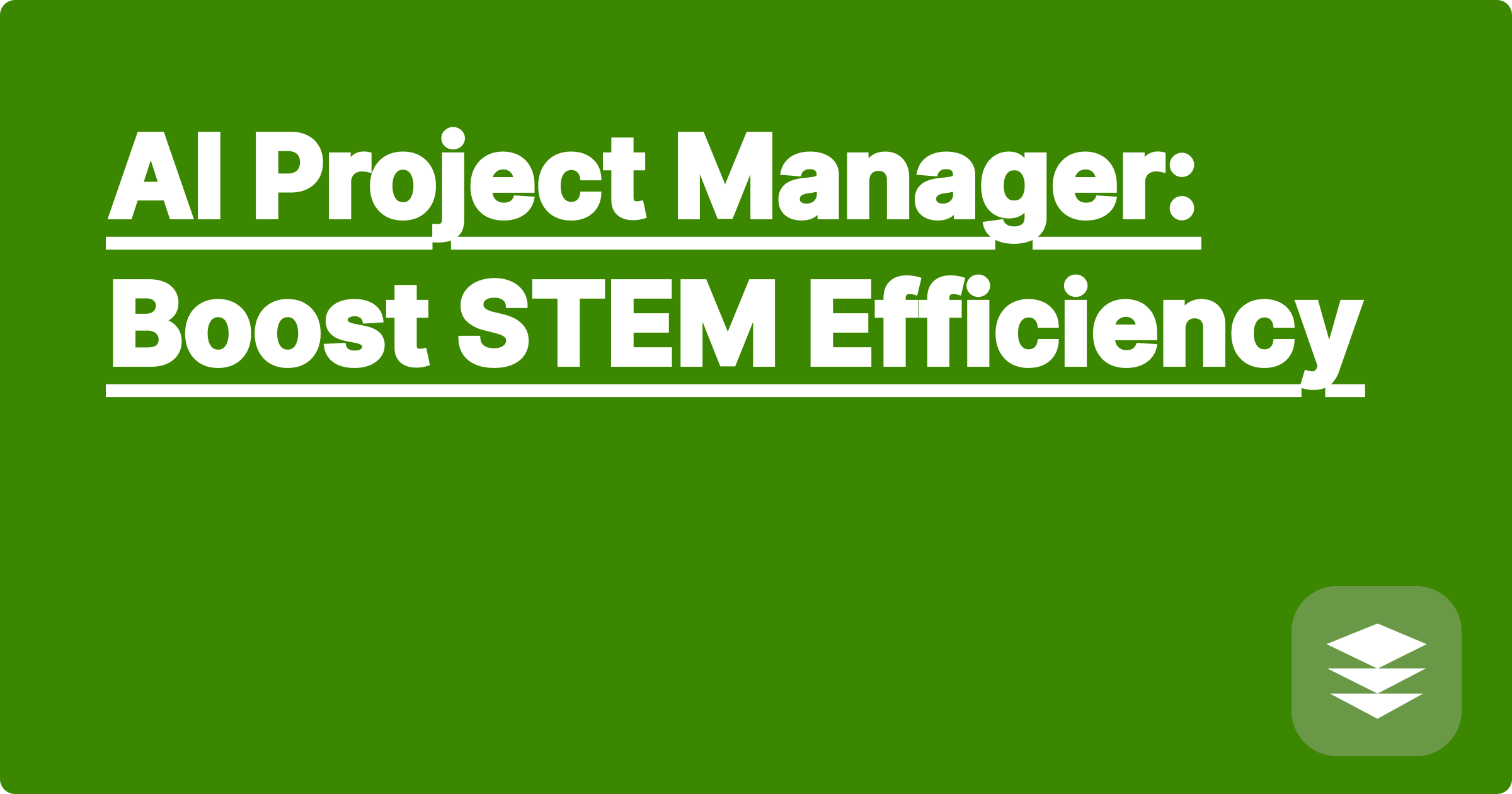 AI Project Manager: Boost STEM Efficiency