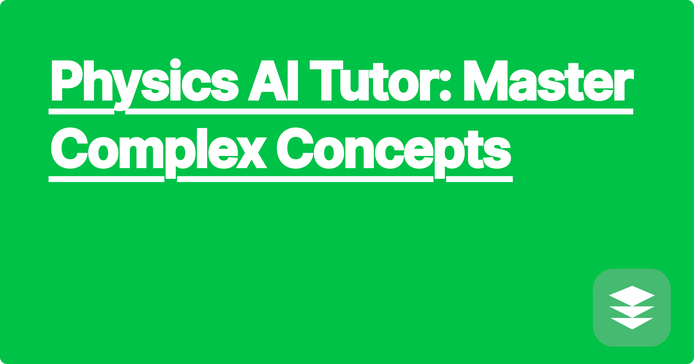 Physics AI Tutor: Master Complex Concepts