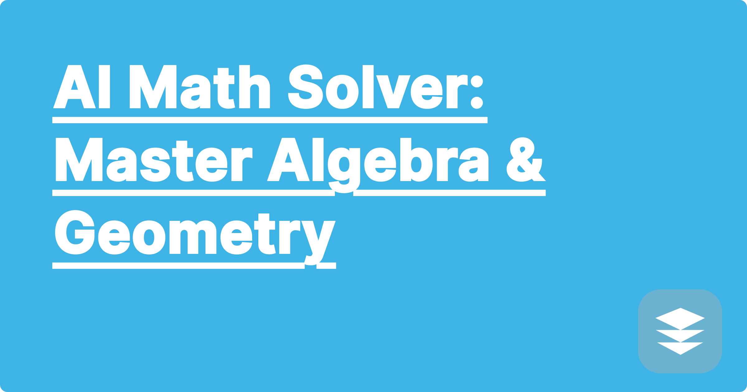 AI Math Solver: Master Algebra & Geometry