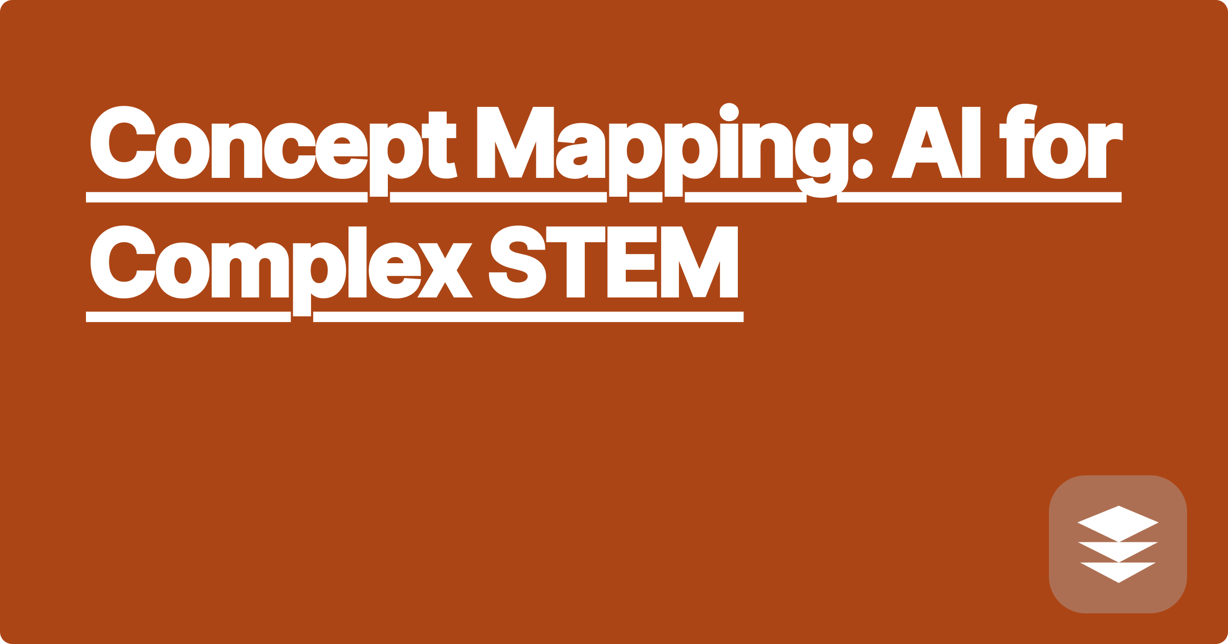 Concept Mapping: AI for Complex STEM