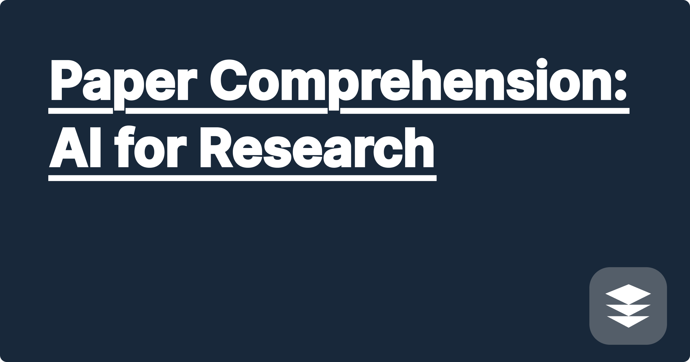 Paper Comprehension: AI for Research