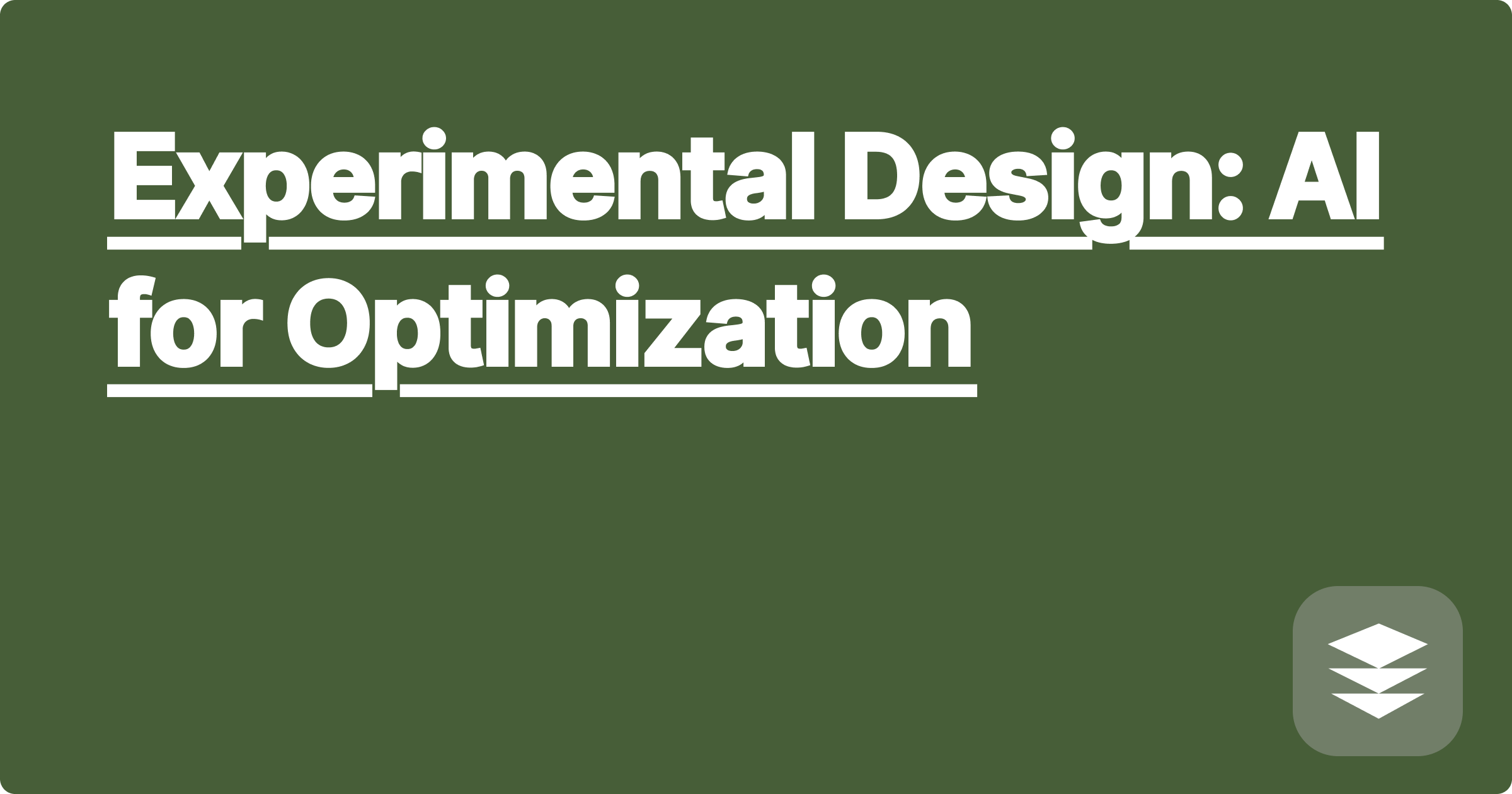 Experimental Design: AI for Optimization
