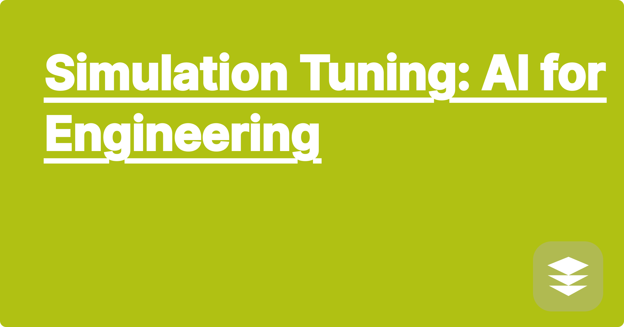 Simulation Tuning: AI for Engineering