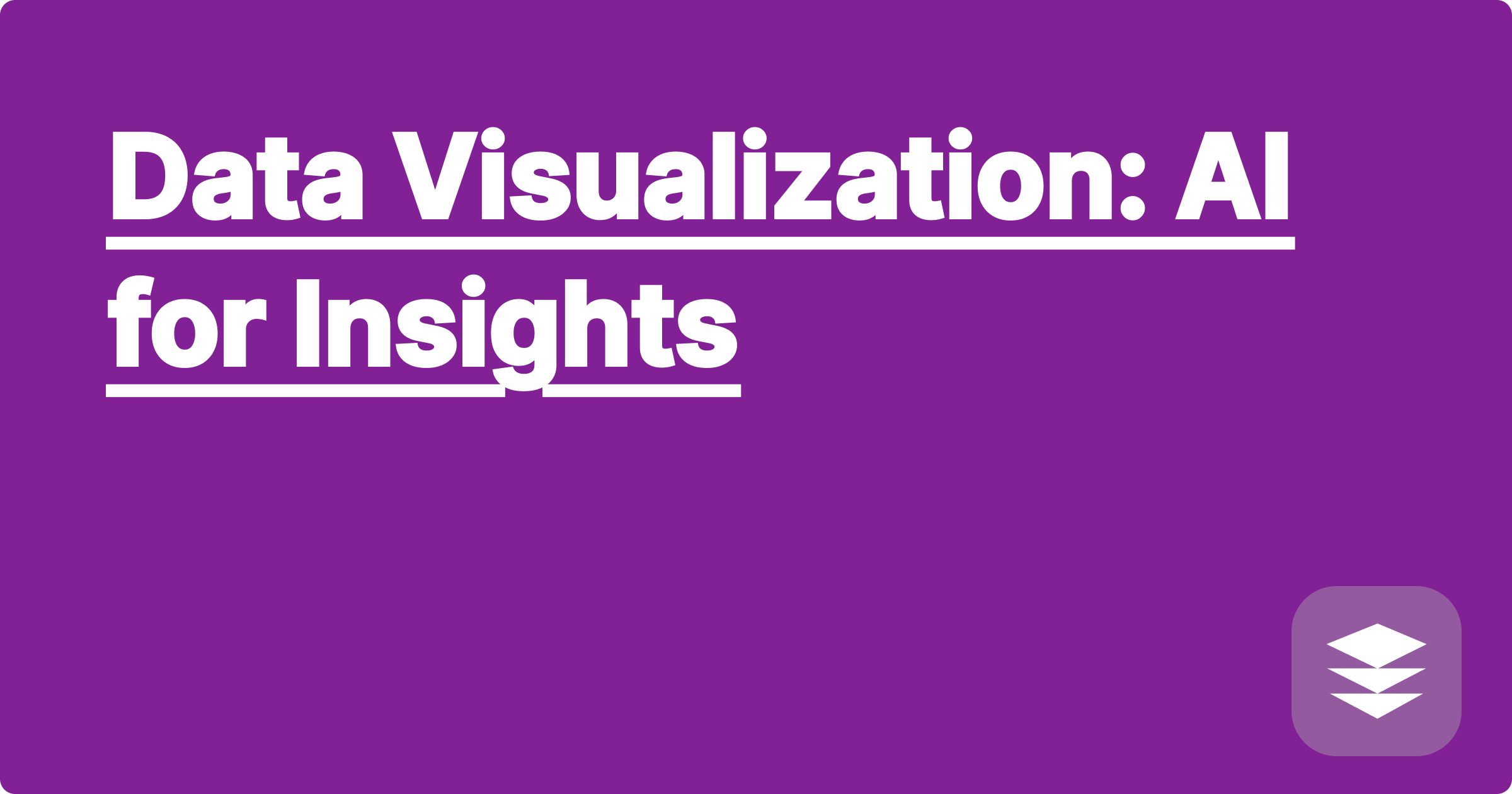 Data Visualization: AI for Insights