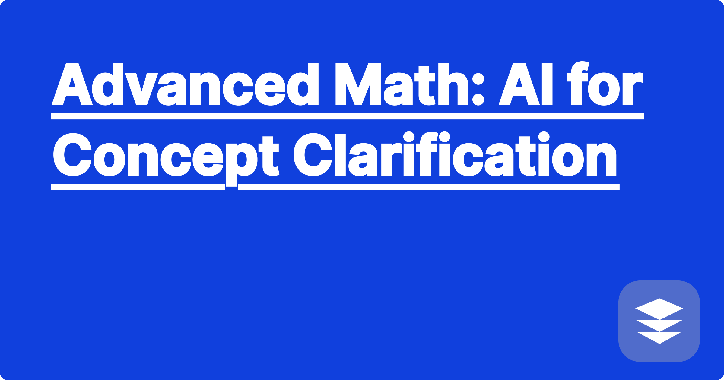 Advanced Math: AI for Concept Clarification
