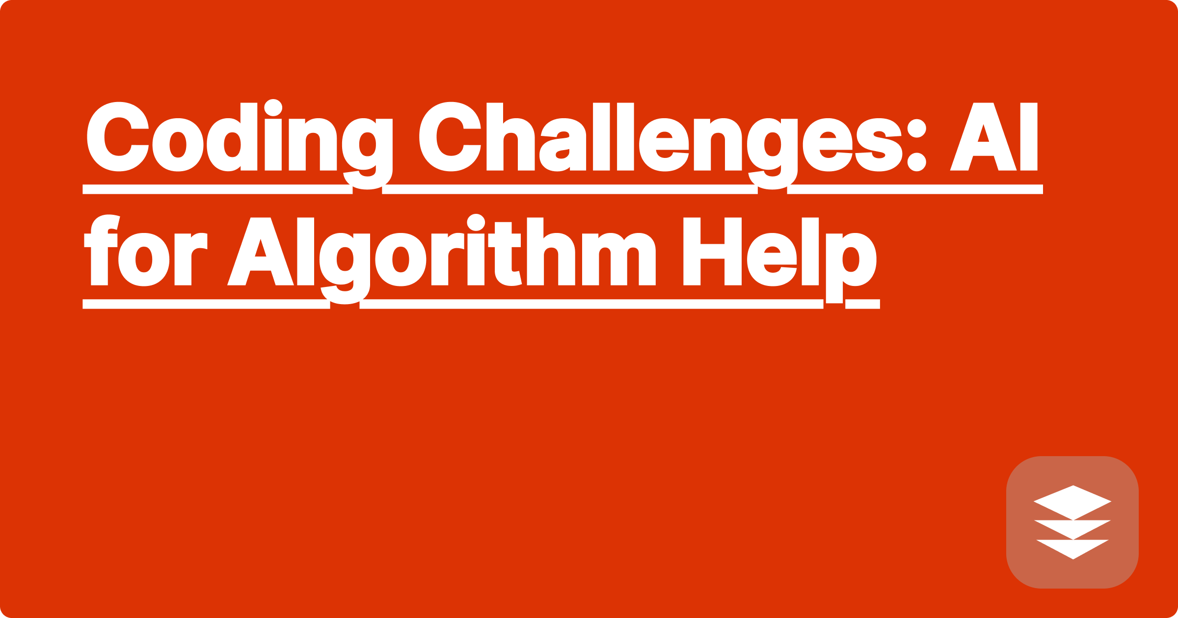 Coding Challenges: AI for Algorithm Help