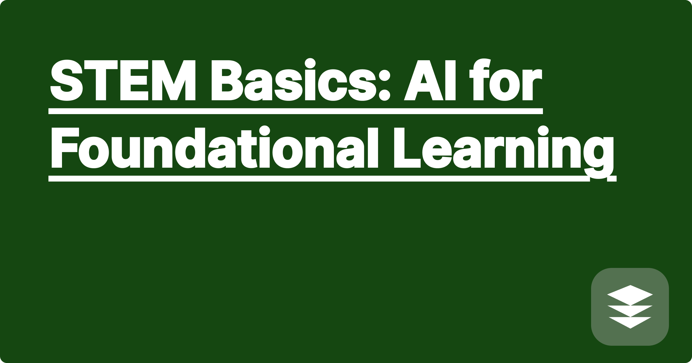 STEM Basics: AI for Foundational Learning