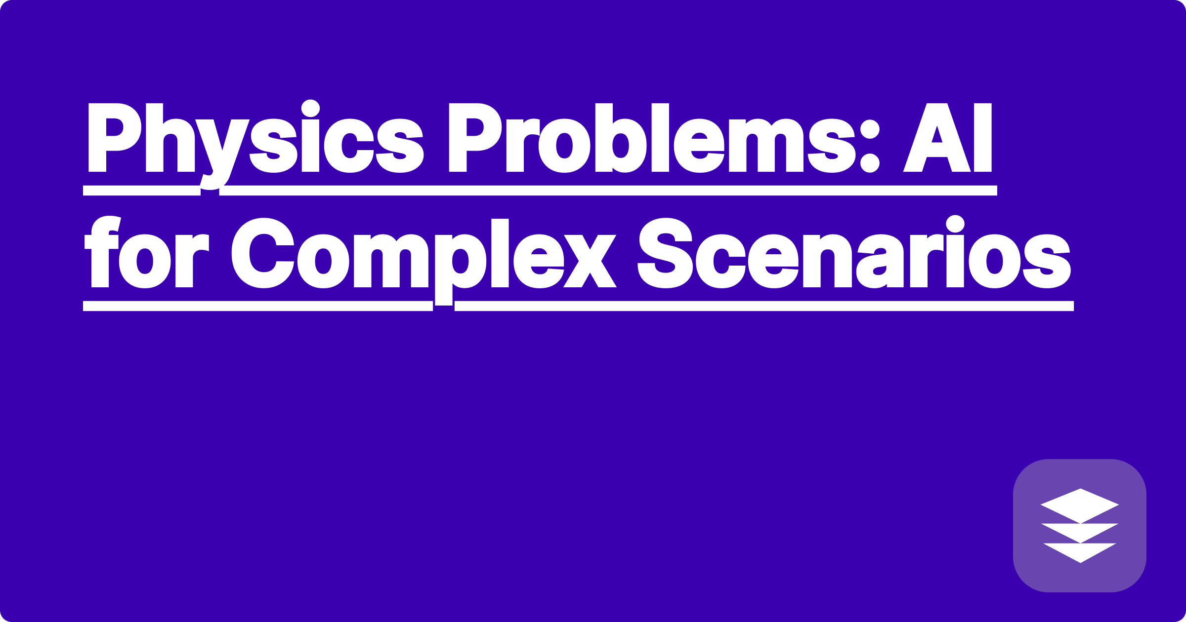 Physics Problems: AI for Complex Scenarios