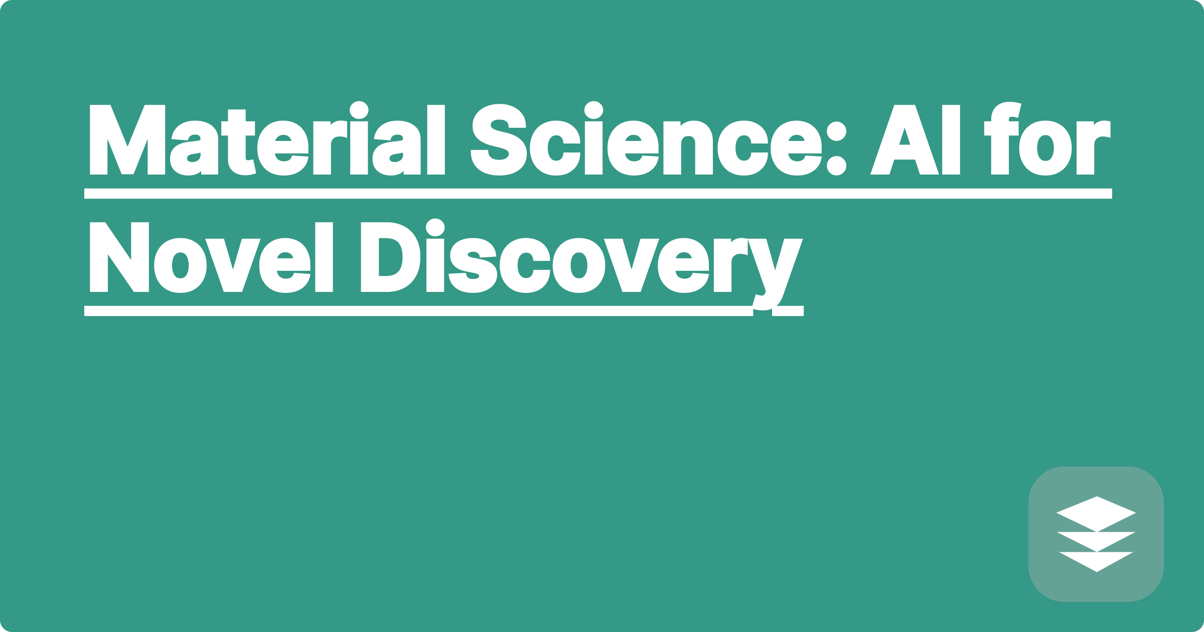Material Science: AI for Novel Discovery