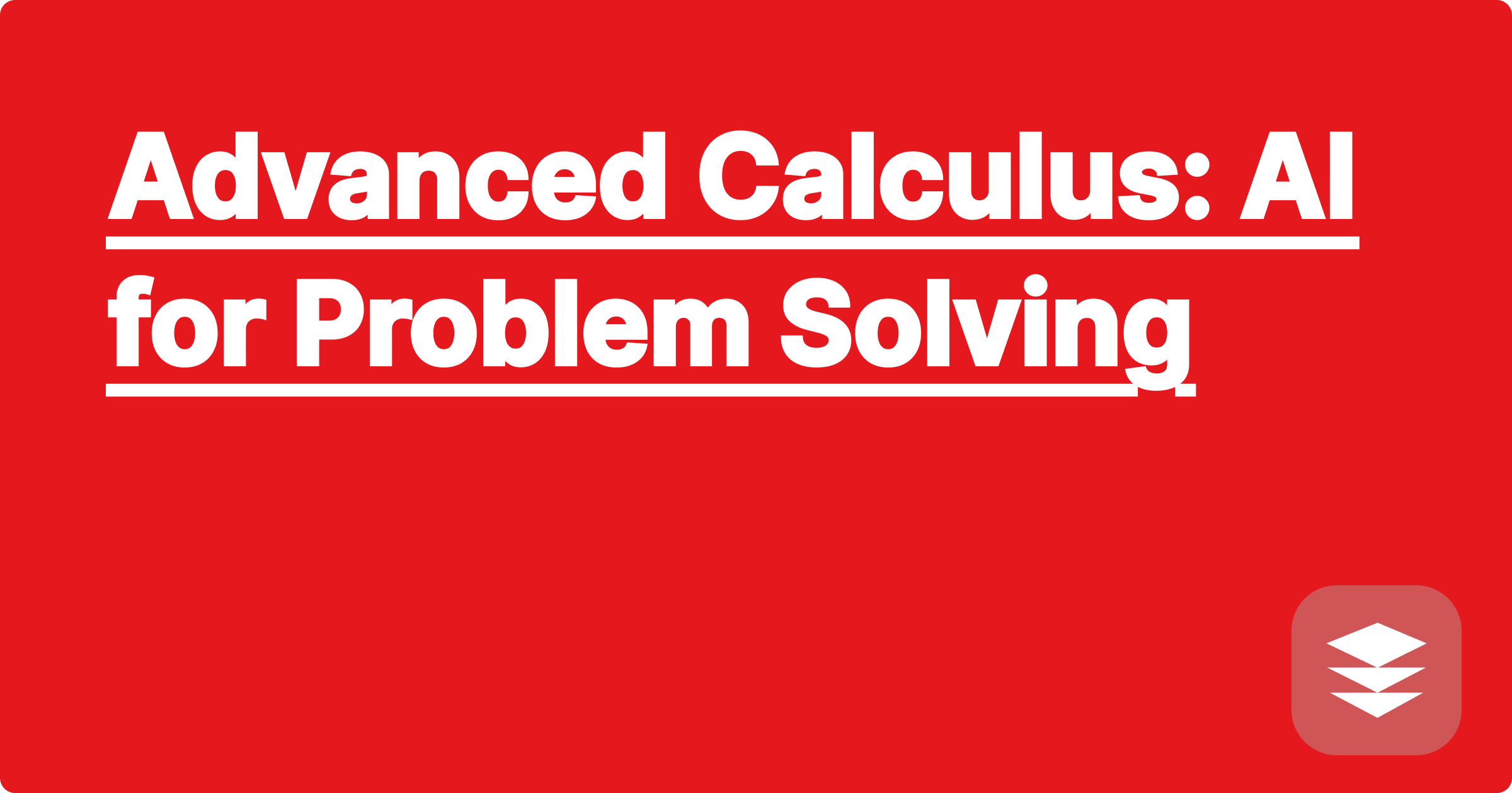 Advanced Calculus: AI for Problem Solving