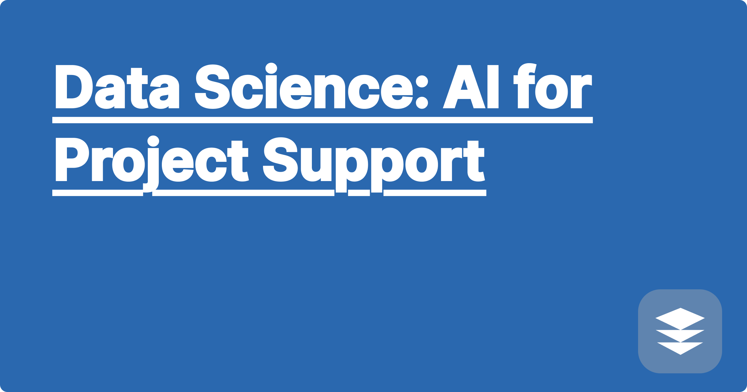 Data Science: AI for Project Support