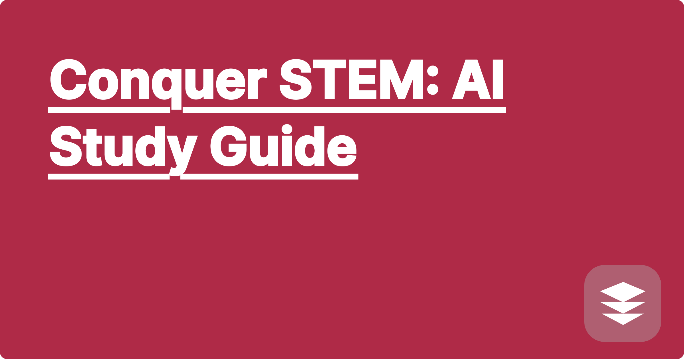 Conquer STEM: AI Study Guide