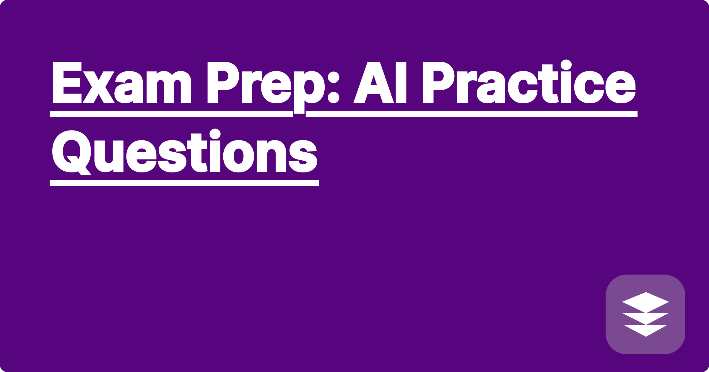 Exam Prep: AI Practice Questions