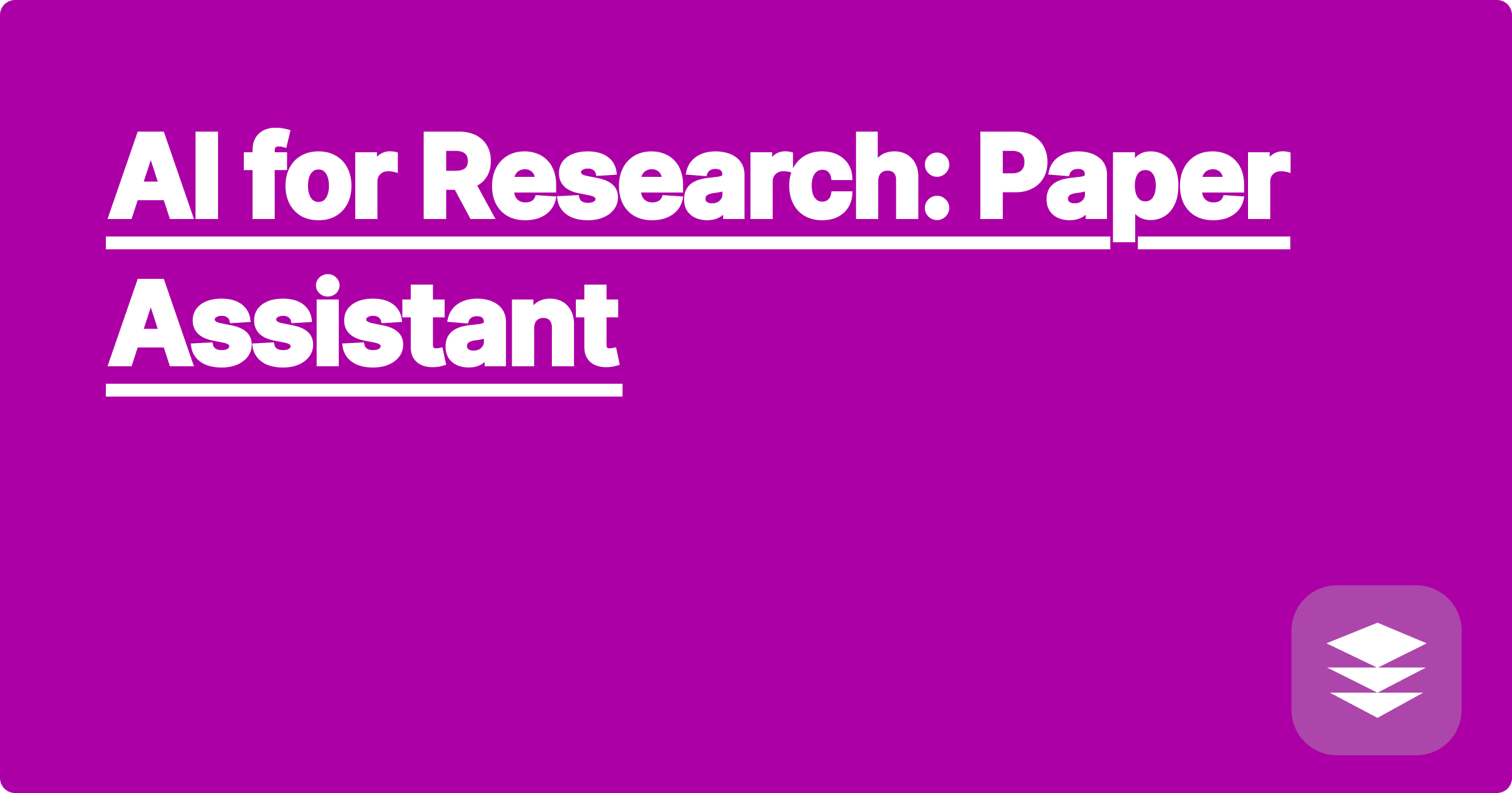 AI for Research: Paper Assistant