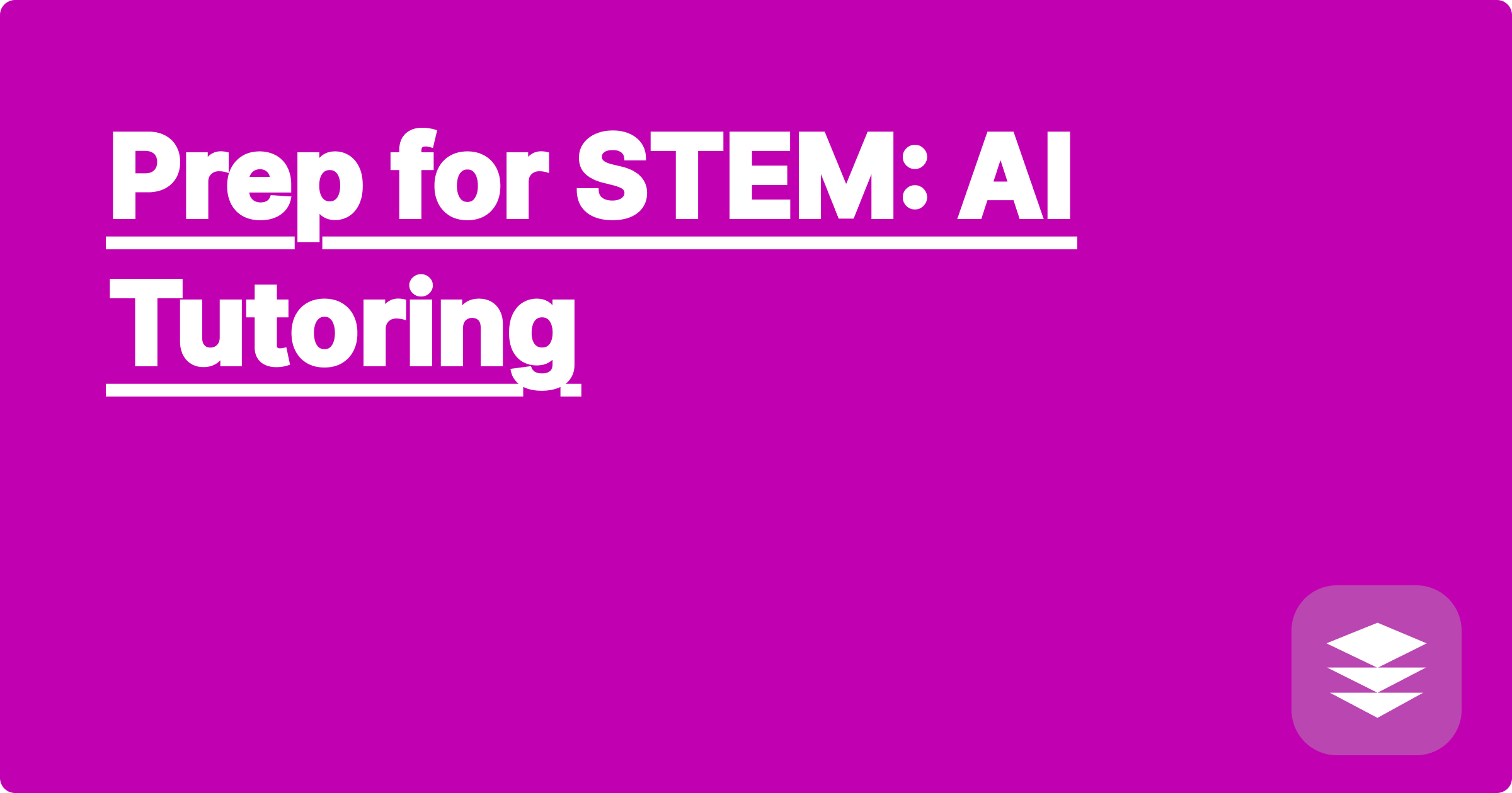 Prep for STEM: AI Tutoring