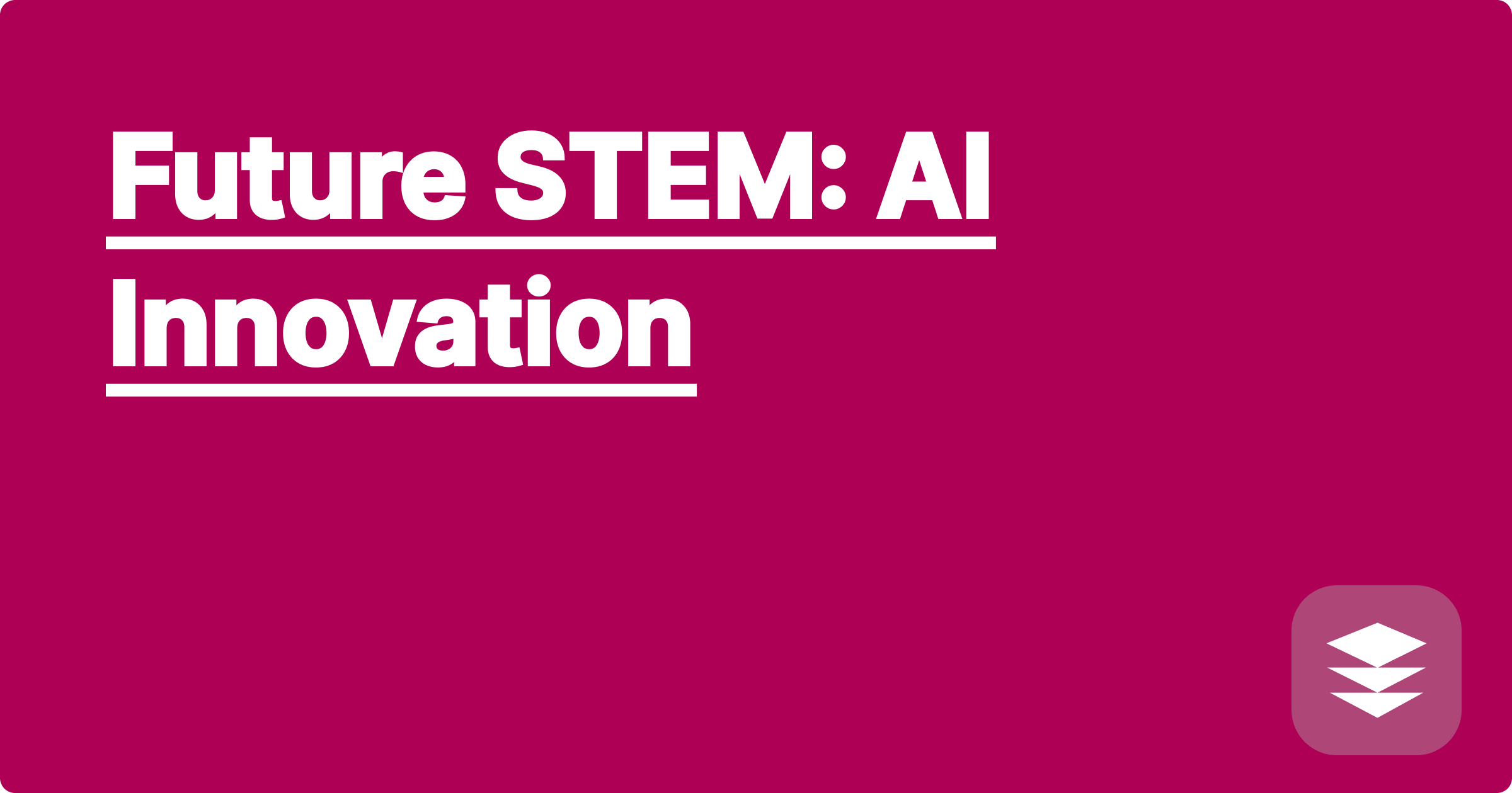Future STEM: AI Innovation