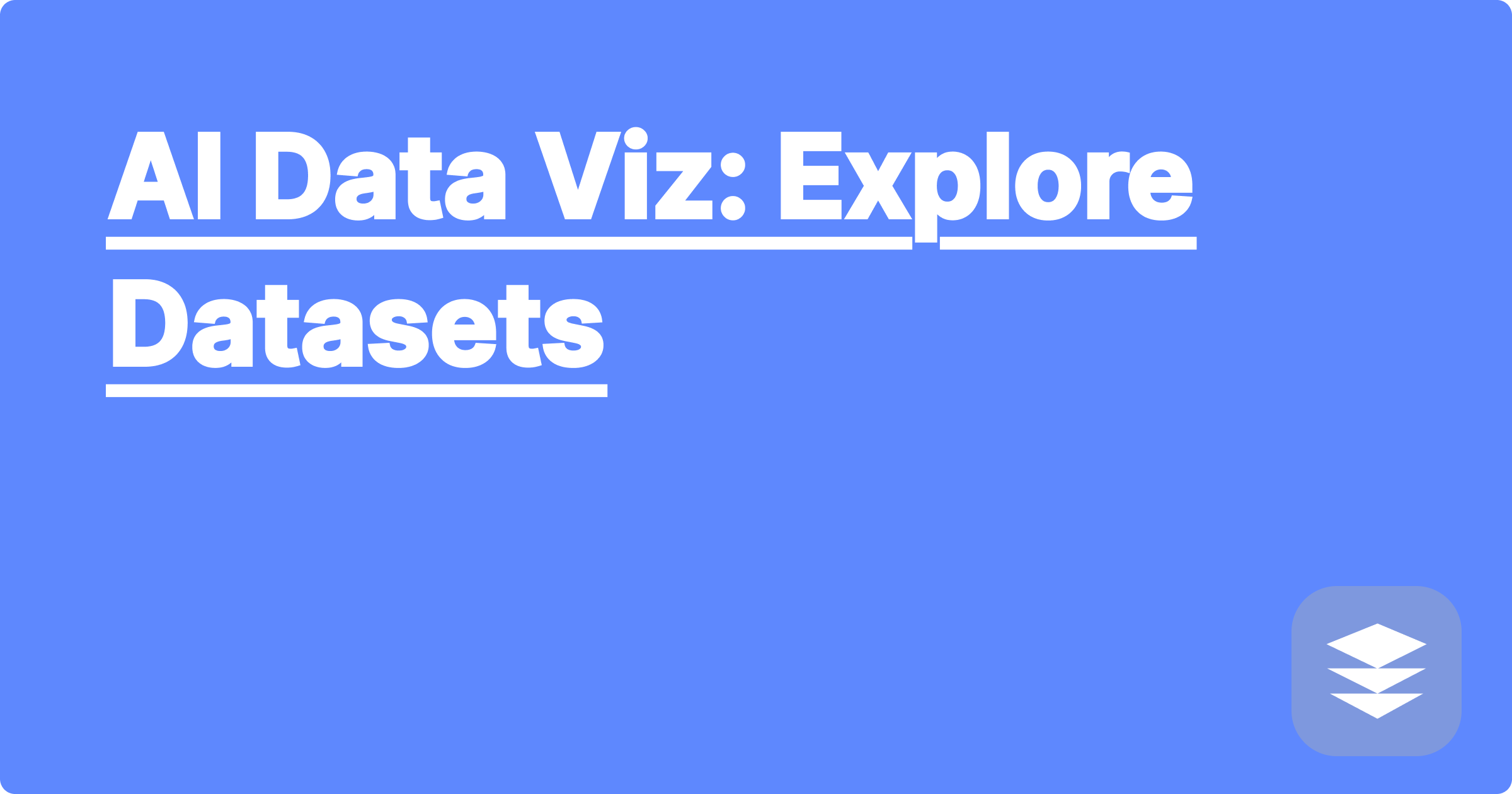 AI Data Viz: Explore Datasets