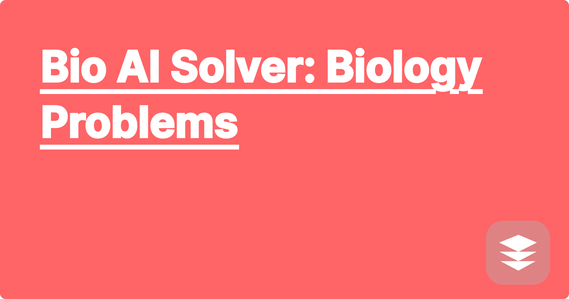 Bio AI Solver: Biology Problems