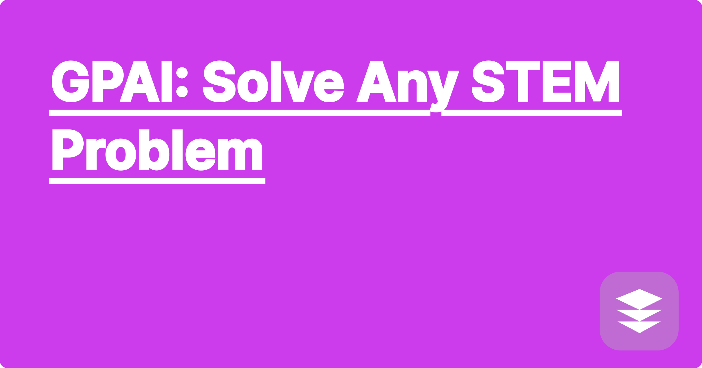GPAI: Solve Any STEM Problem