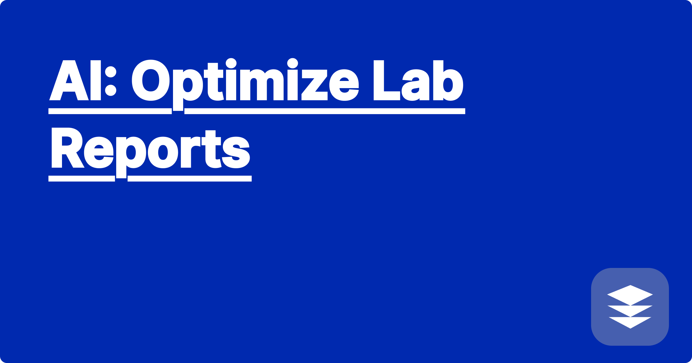 AI: Optimize Lab Reports