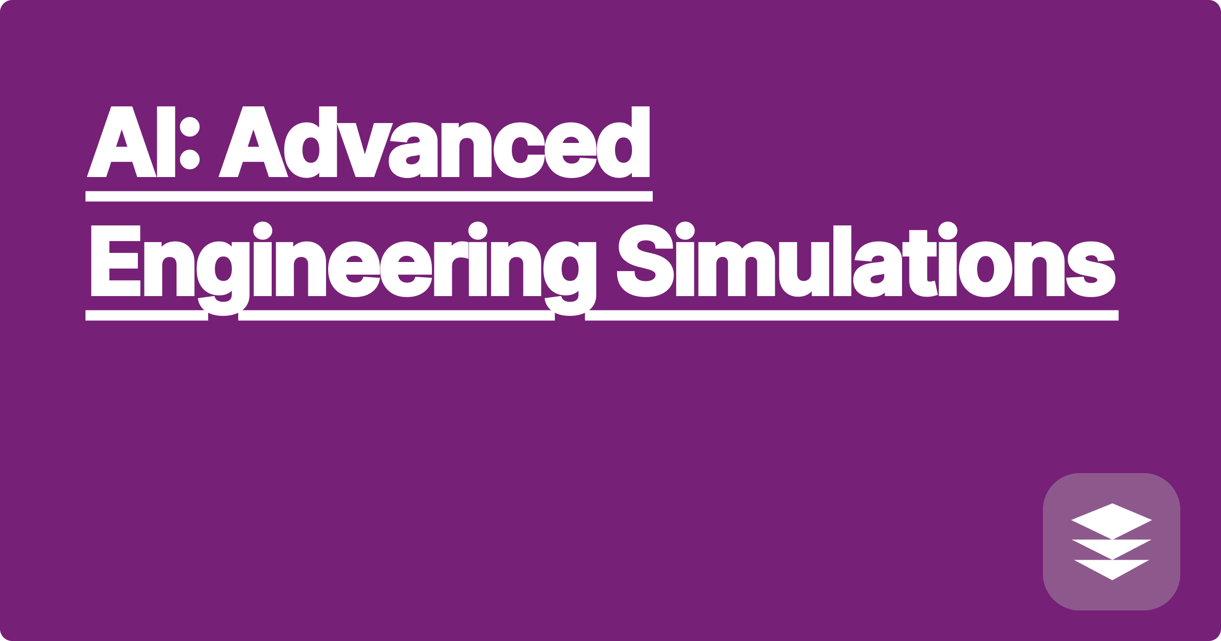 AI: Advanced Engineering Simulations