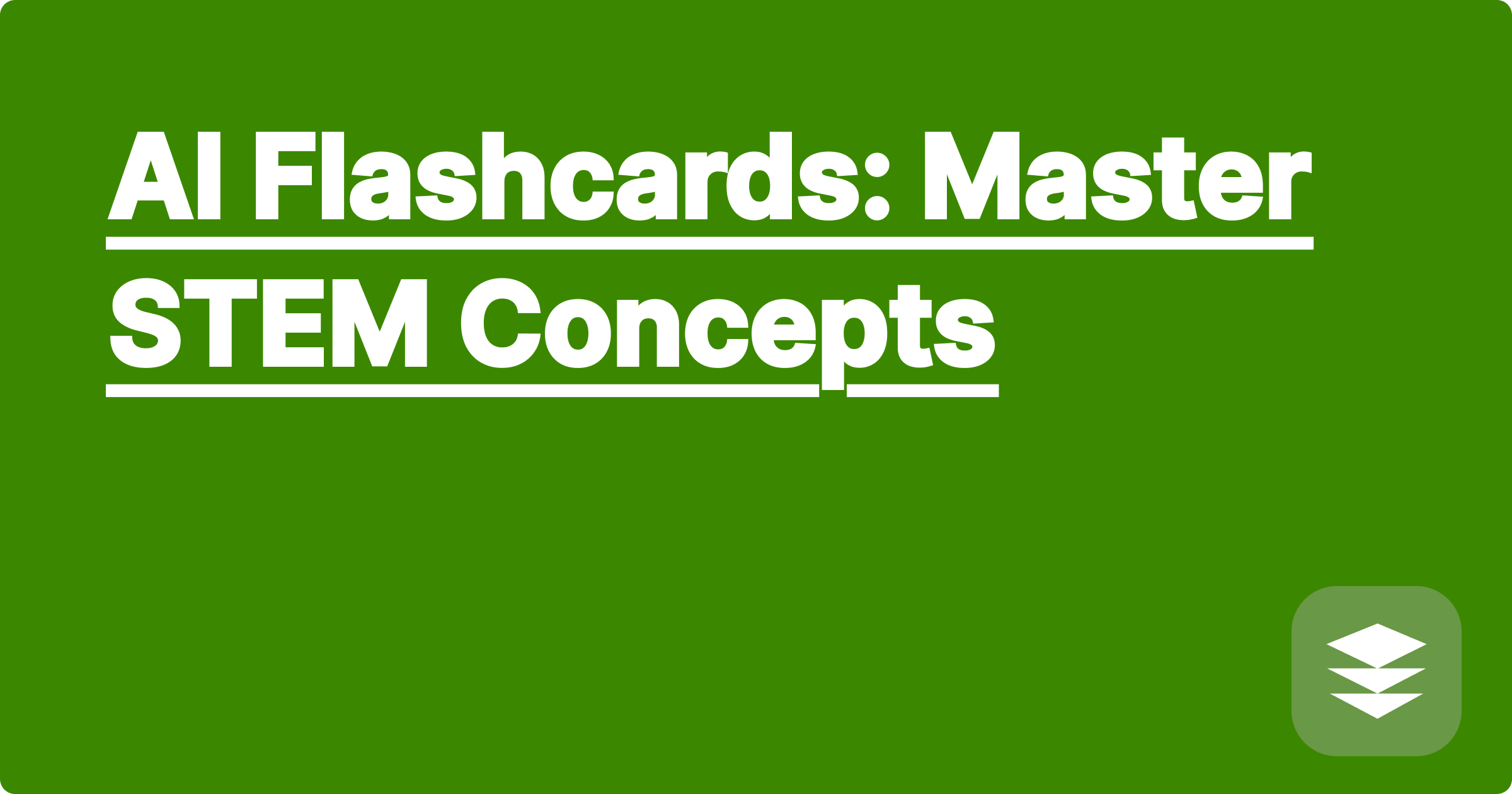 AI Flashcards: Master STEM Concepts