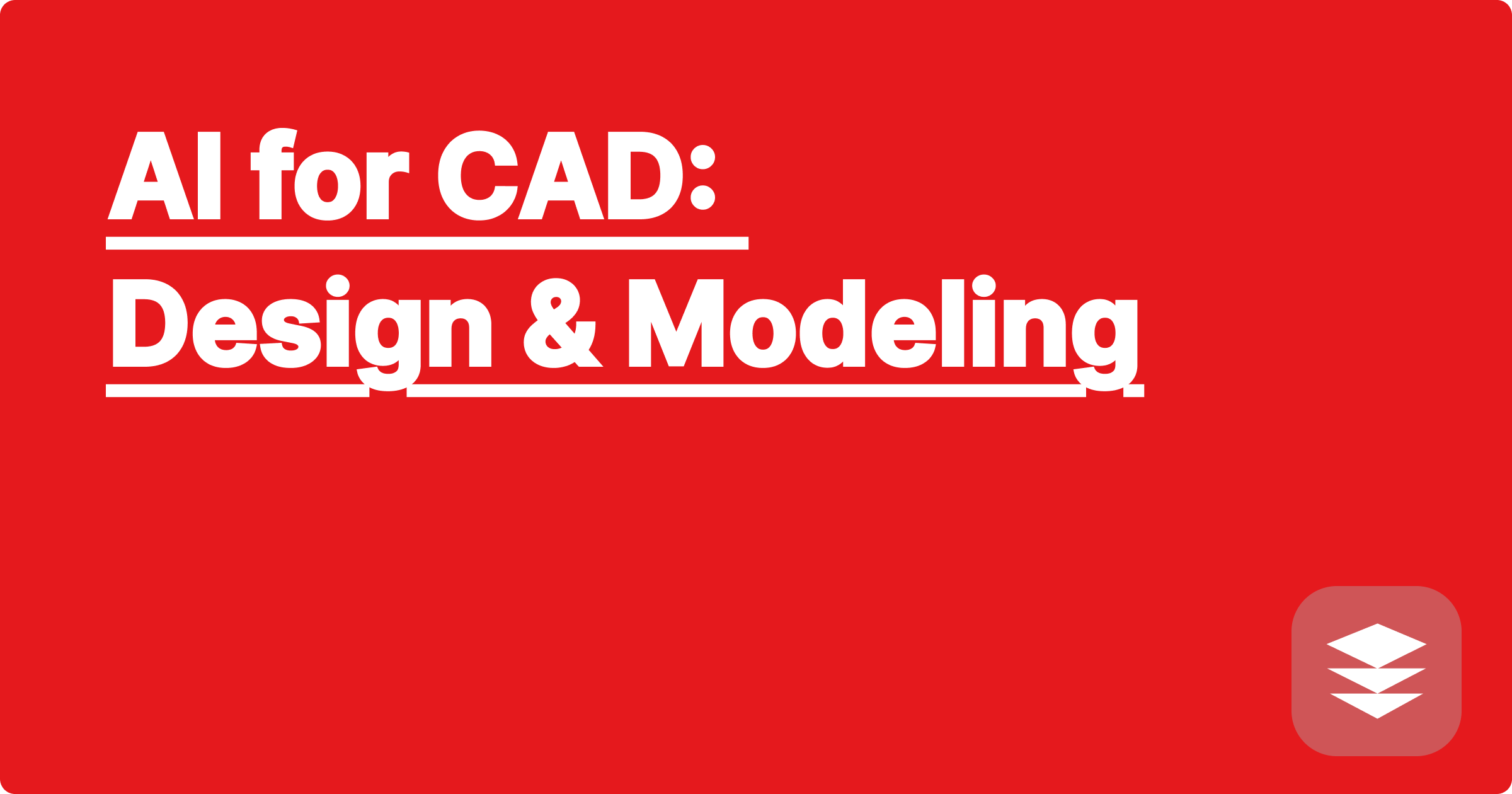 AI for CAD: Design & Modeling