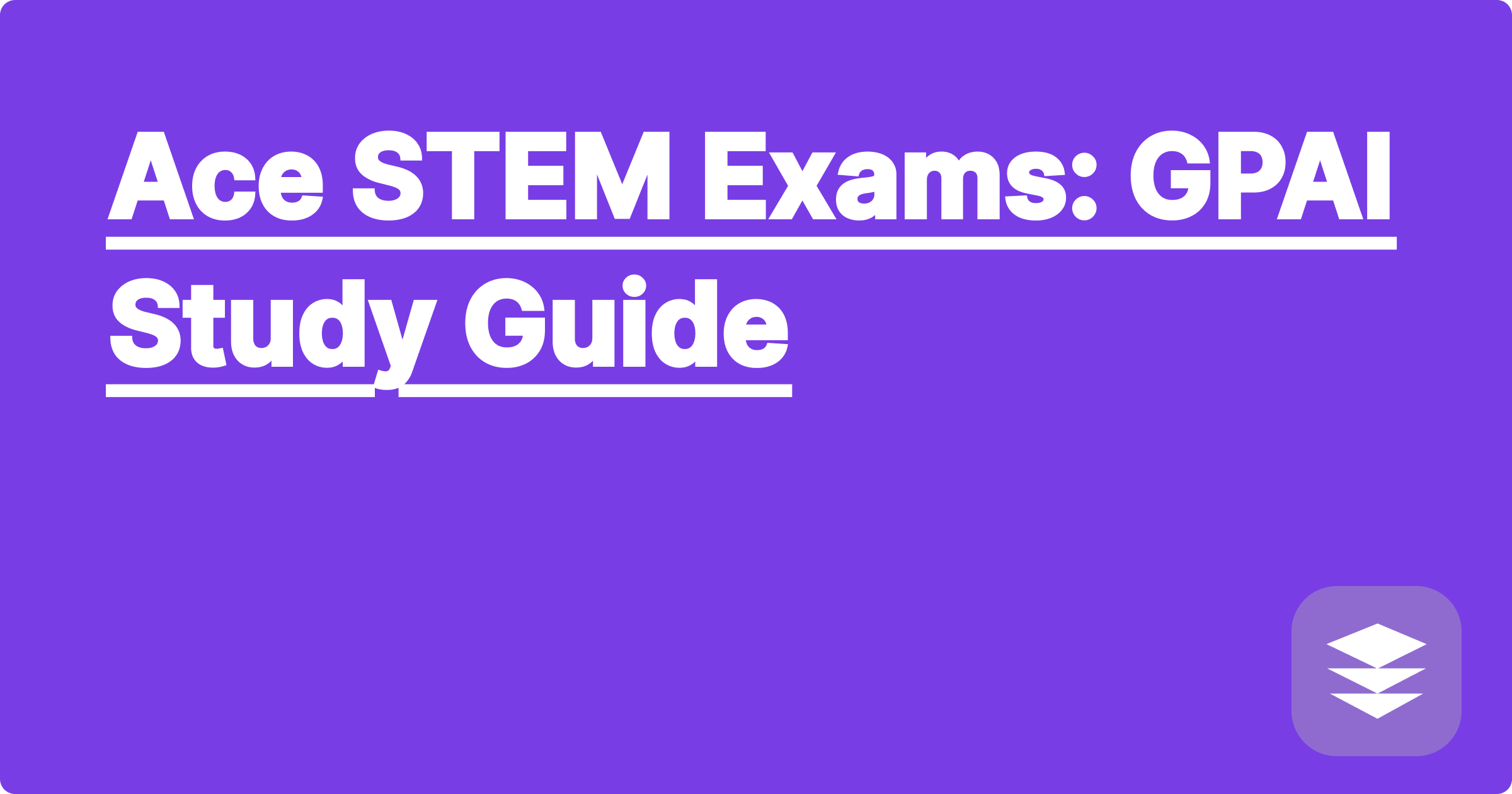 Ace STEM Exams: GPAI Study Guide