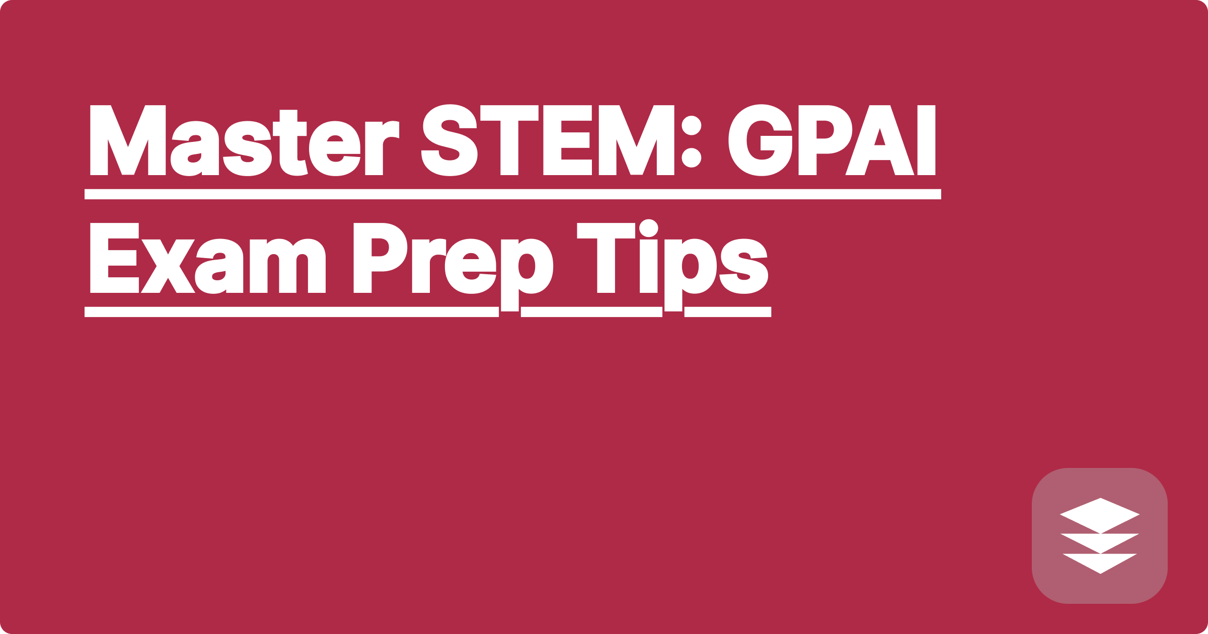 Master STEM: GPAI Exam Prep Tips