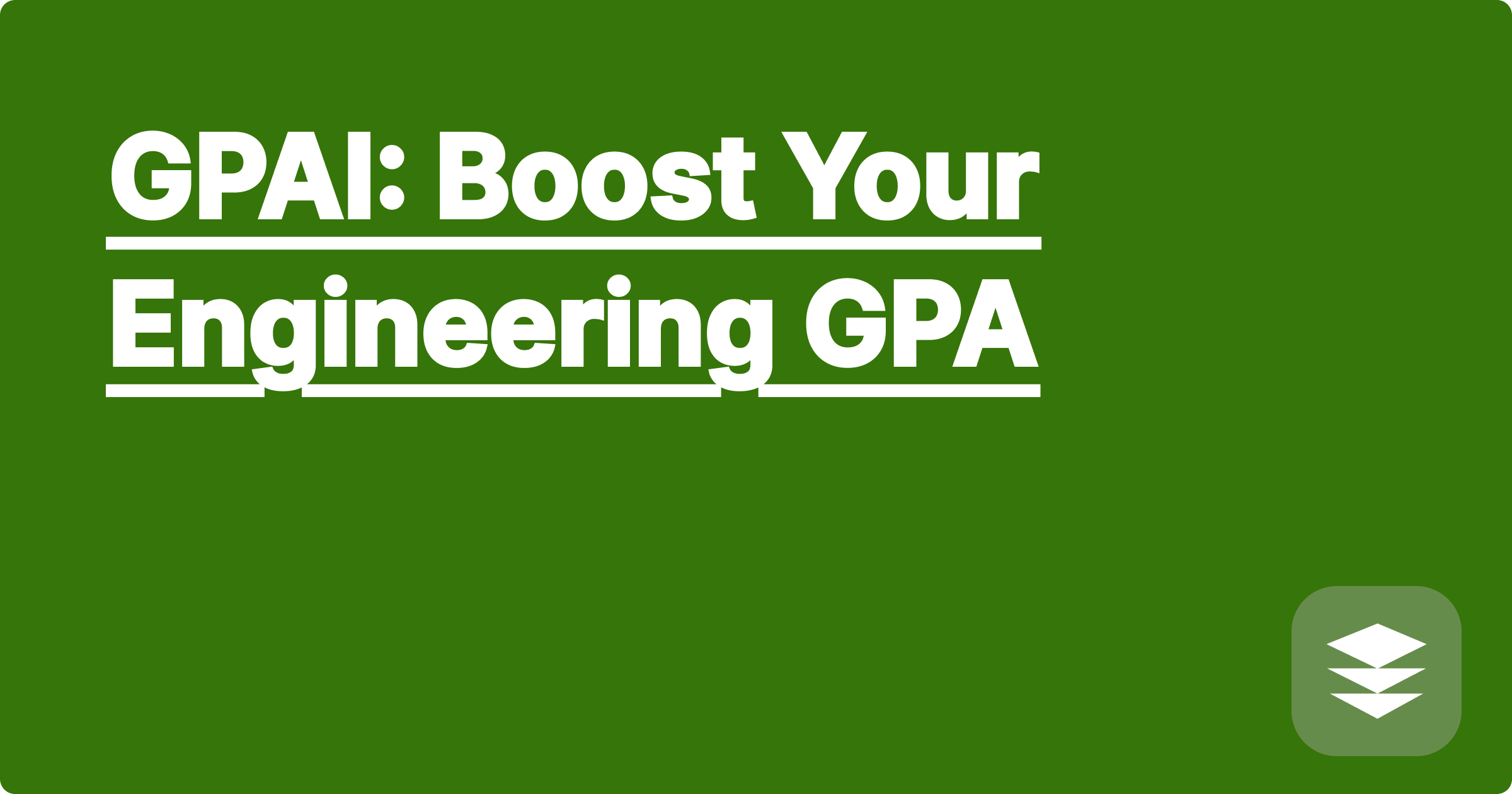 GPAI: Boost Your Engineering GPA