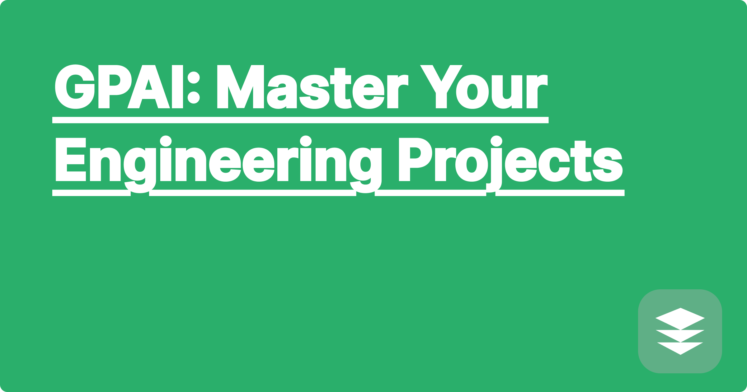 GPAI: Master Your Engineering Projects