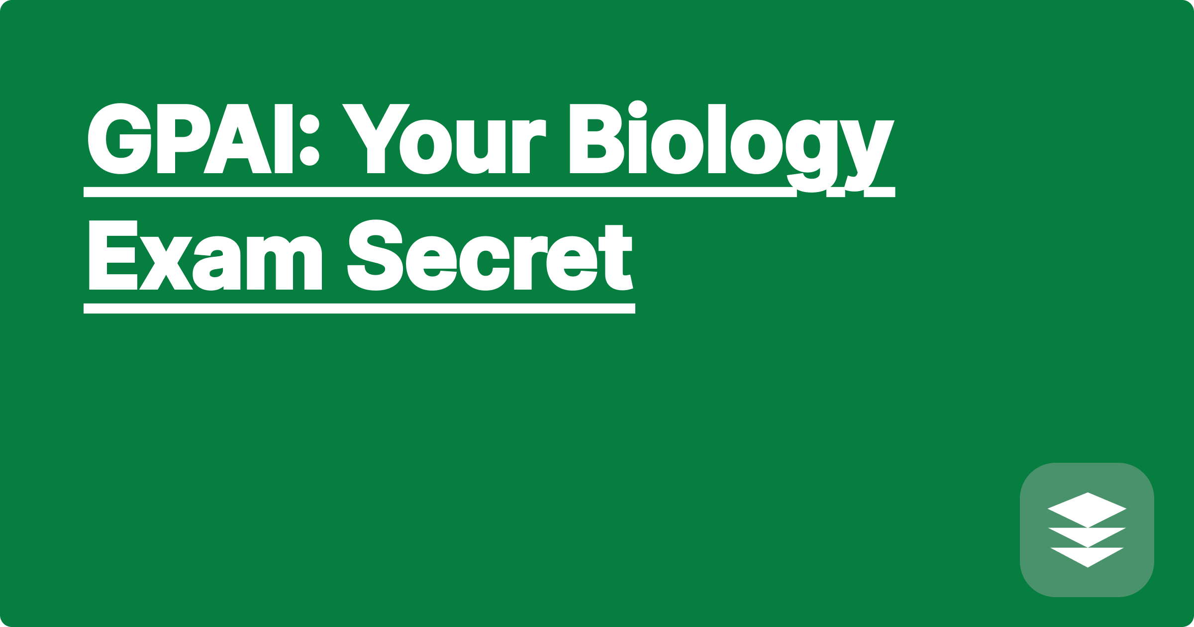 GPAI: Your Biology Exam Secret