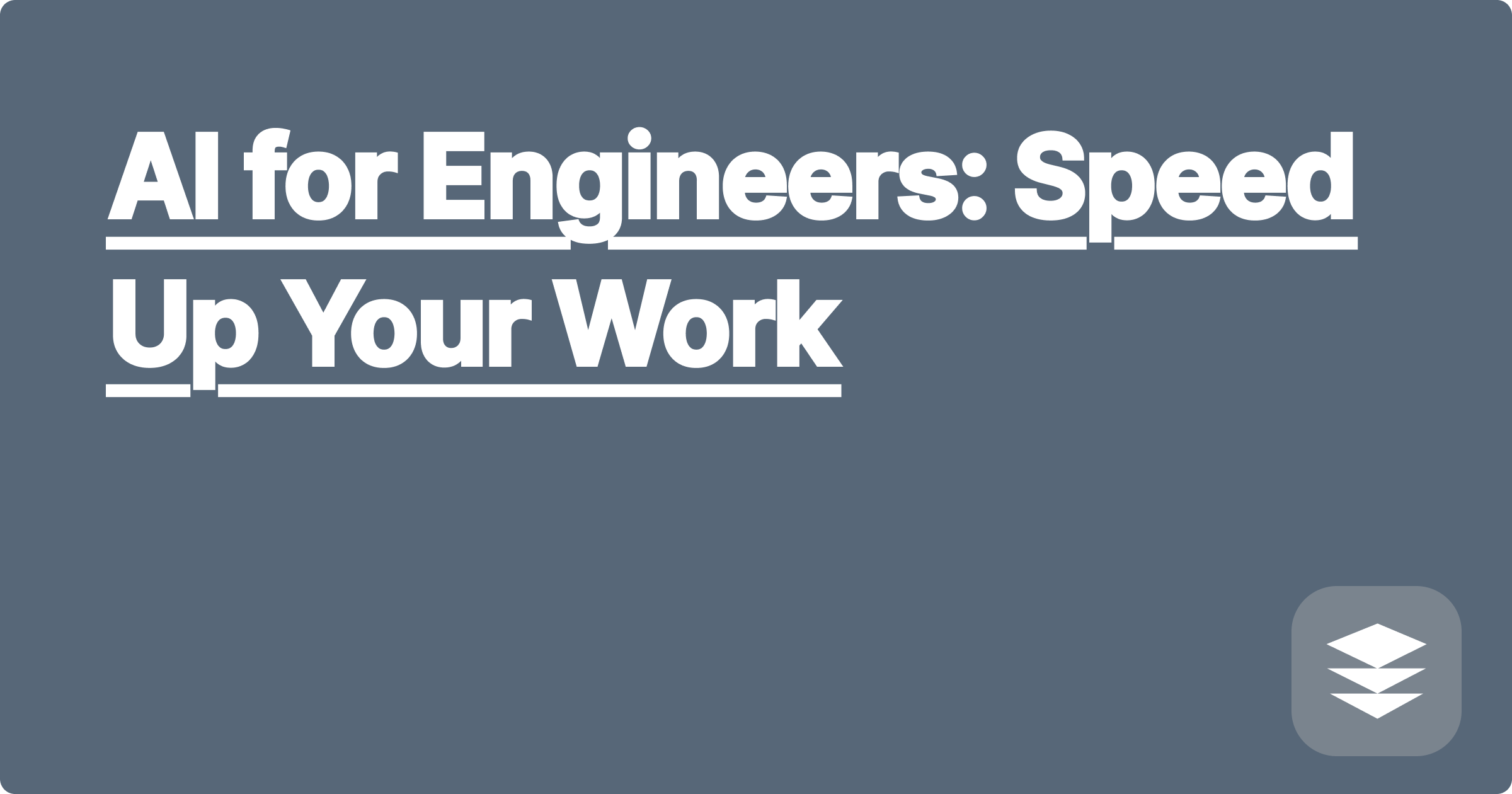 AI for Engineers: Speed Up Your Work