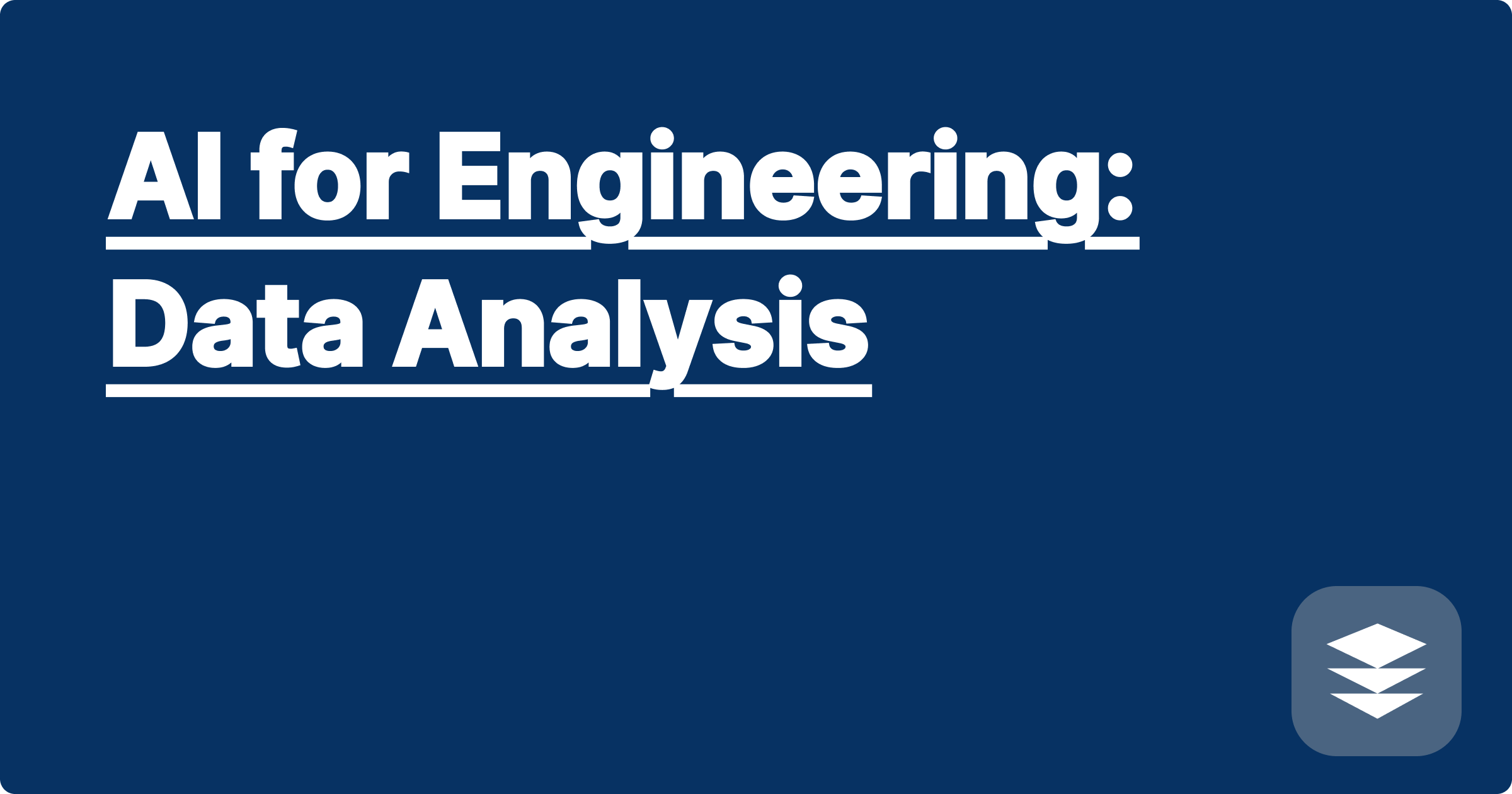 AI for Engineering: Data Analysis