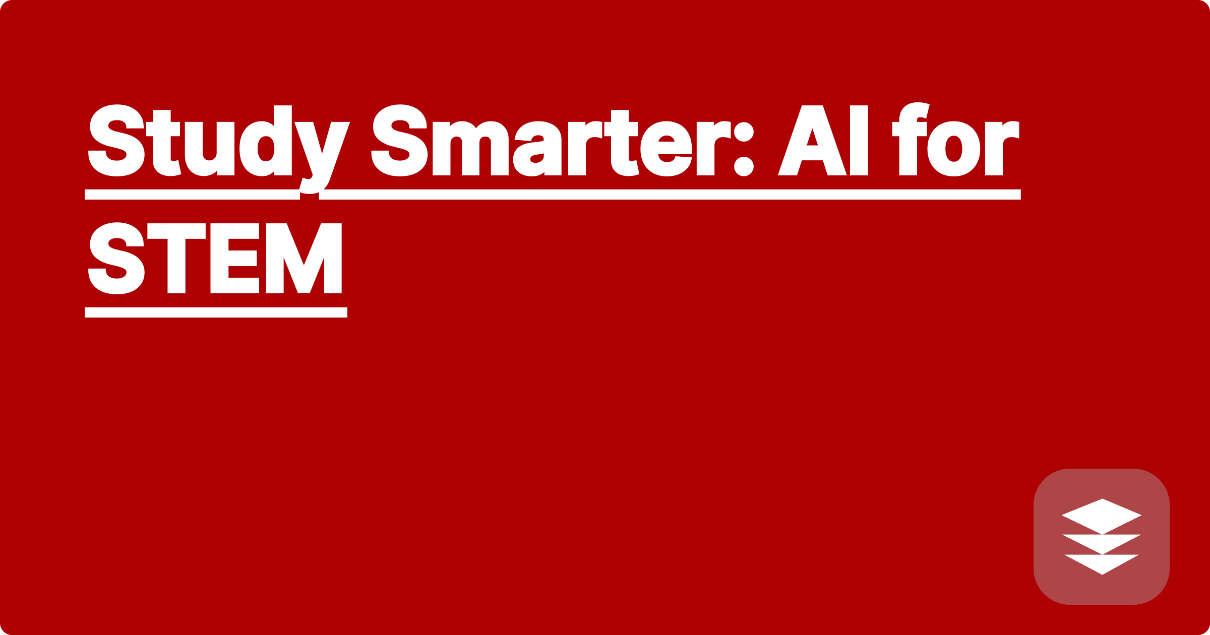 Study Smarter: AI for STEM